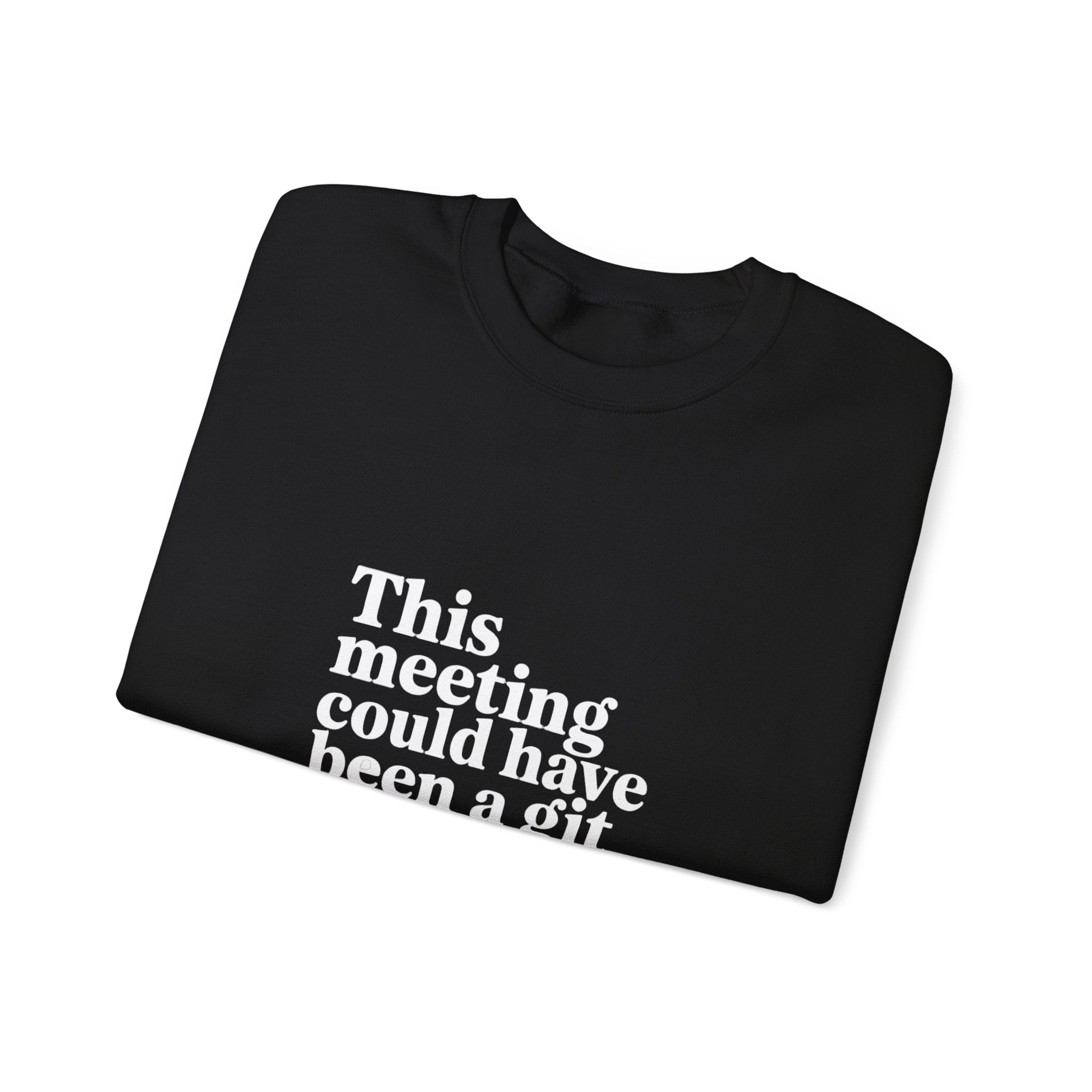 This meeting could have been a git commit White - Sweatshirt