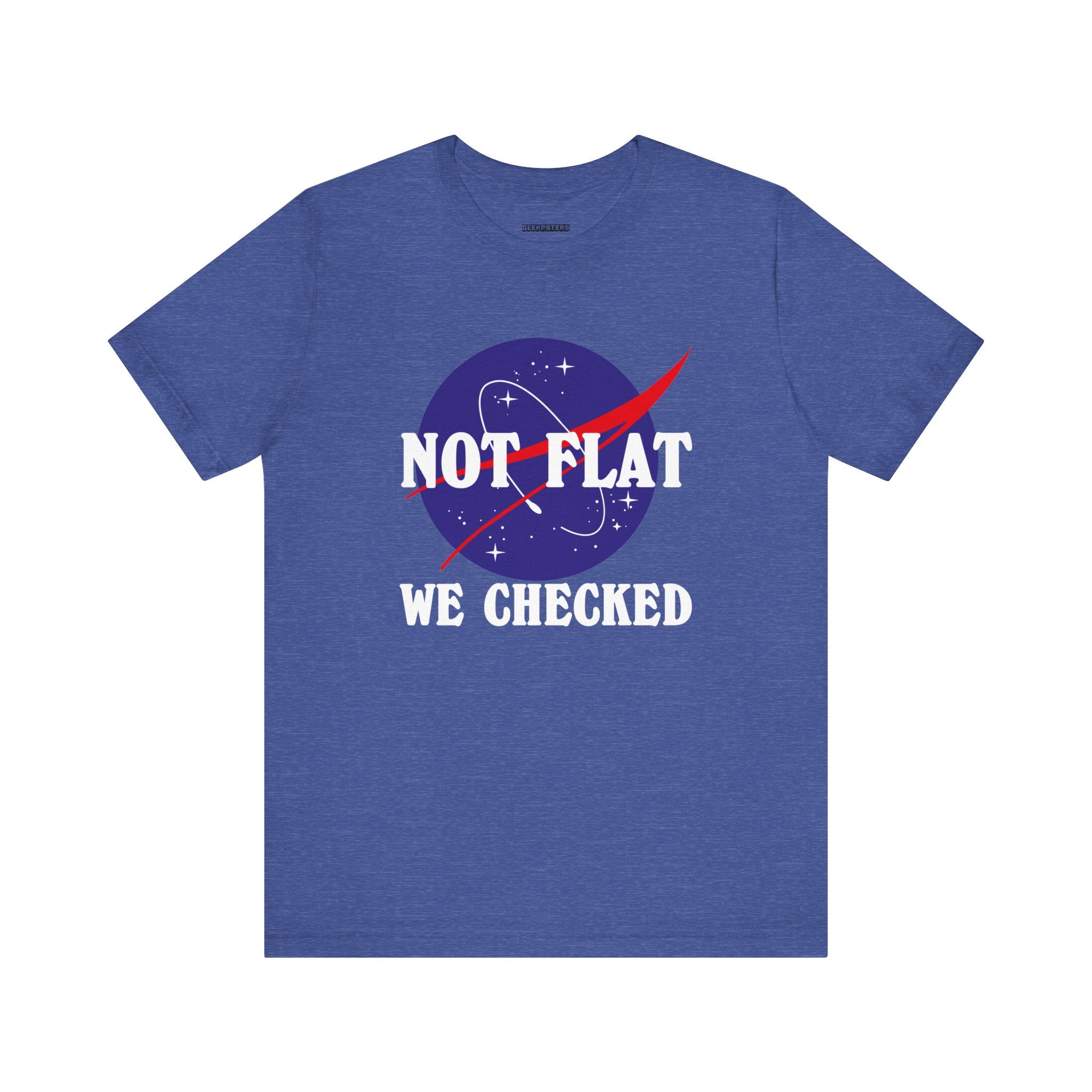 The Earth Not Flat T-Shirt features a NASA-like logo with text that says "NOT FLAT WE CHECKED" on the front, making a bold science statement about our Earth's shape.