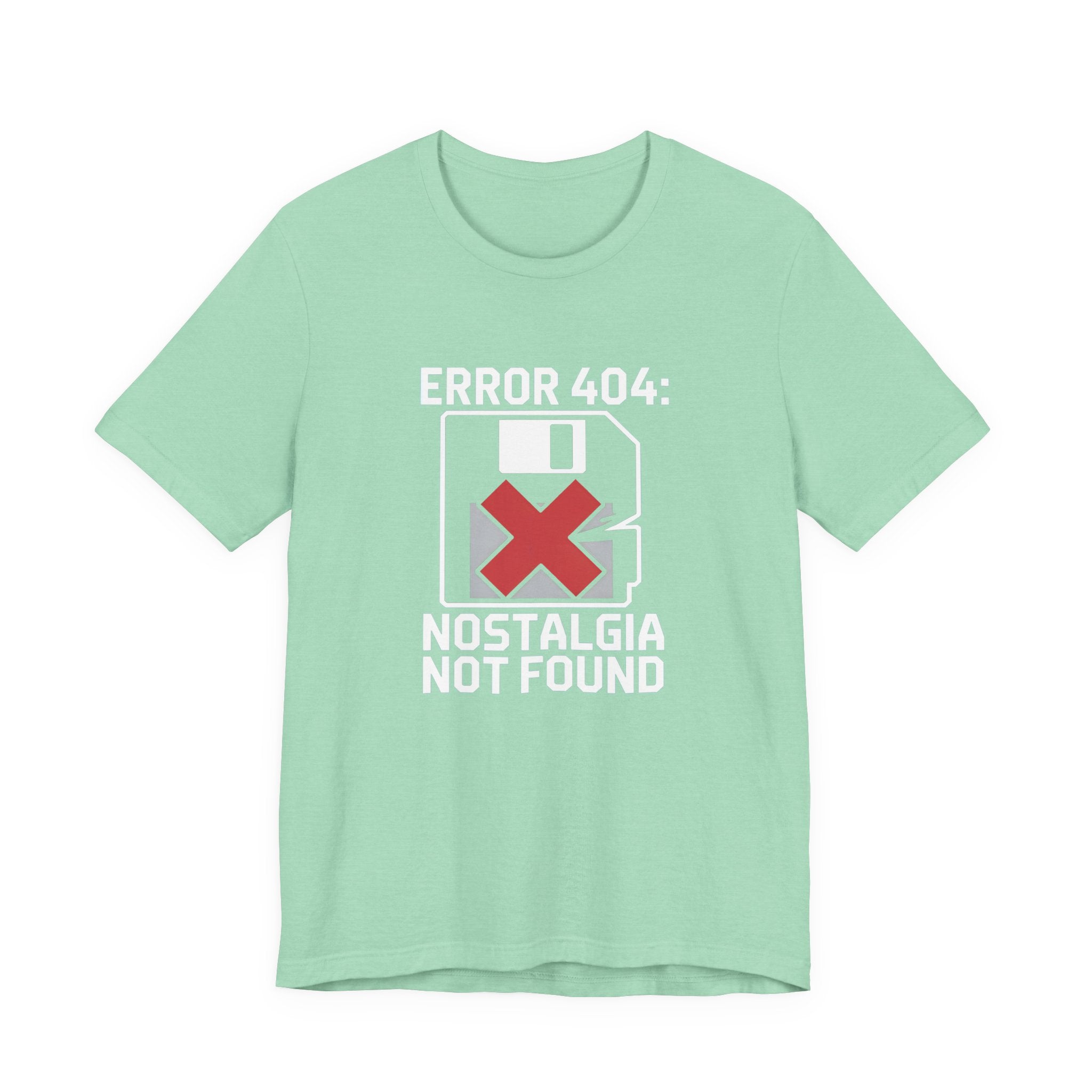 Error 404 Nostalgia Not Found -T Shirt