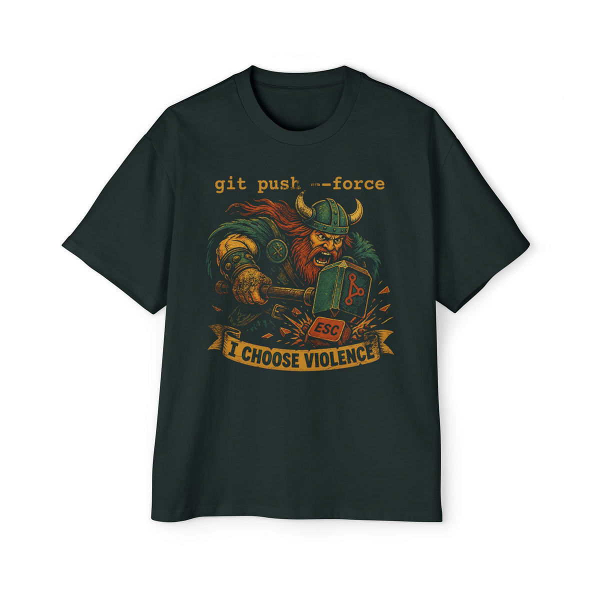 git push --force, I Choose Violence Oversized Tee