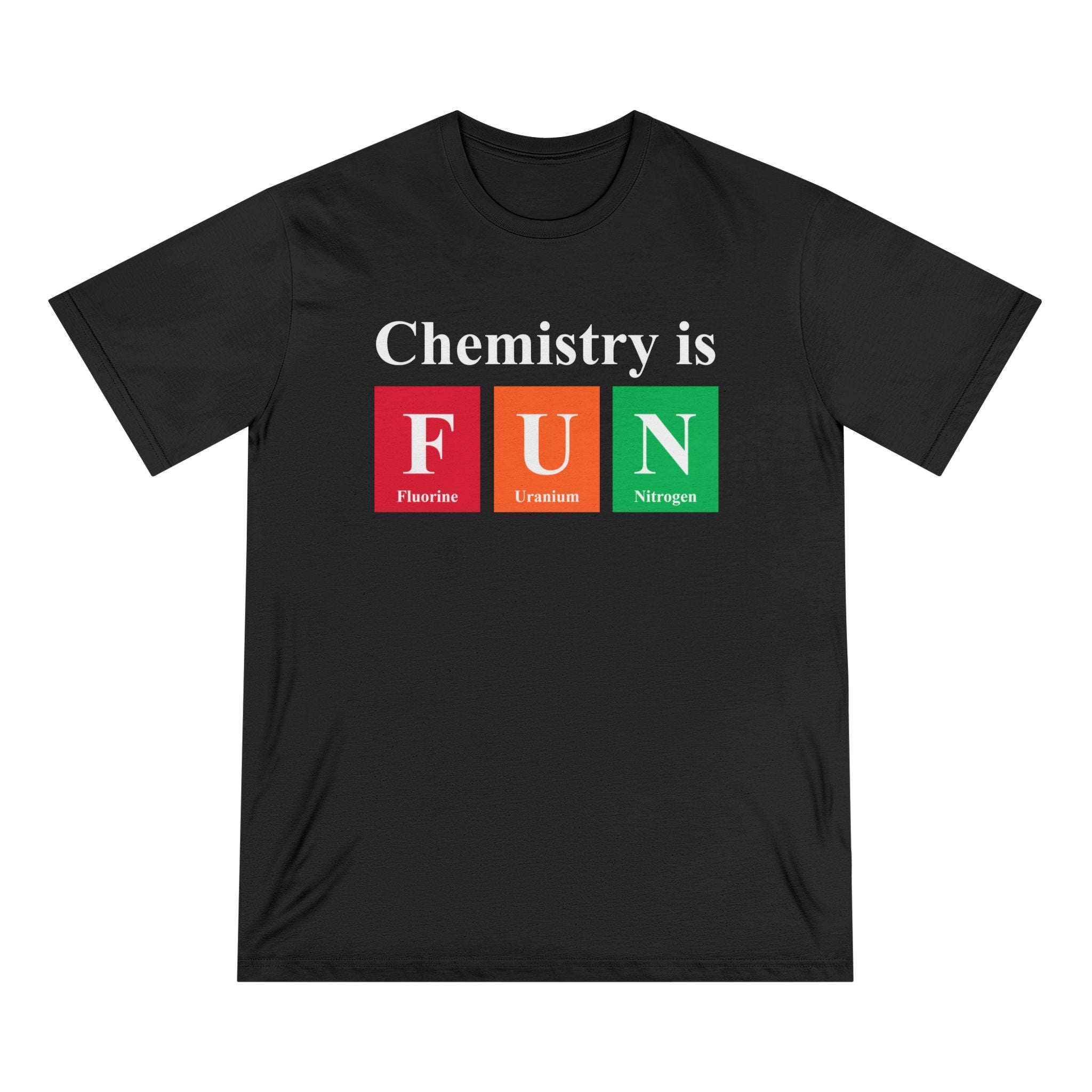 Chemistry is FUN - Organic T-shirt