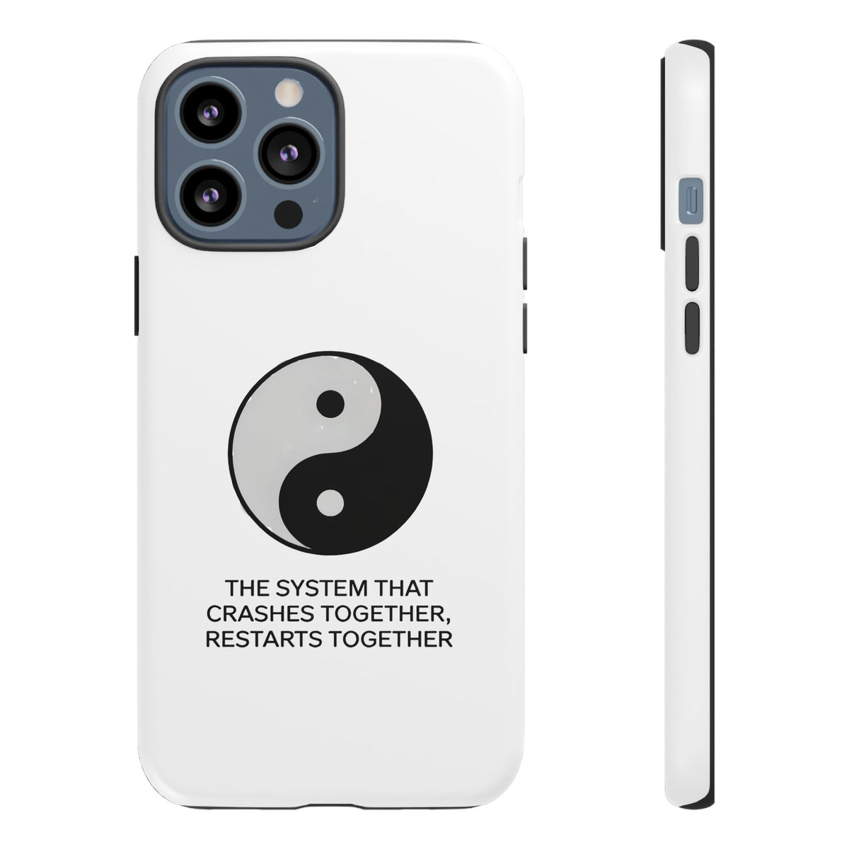The System That Crashes Together, Restarts Together Phone Case