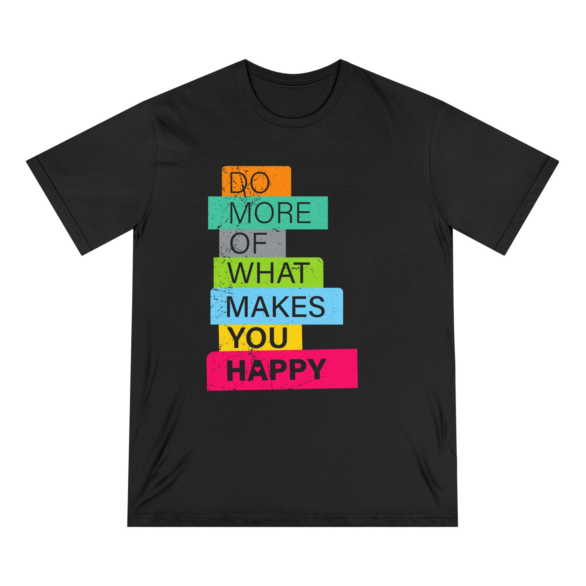 Do More of What Makes You Happy - Organic T-shirt