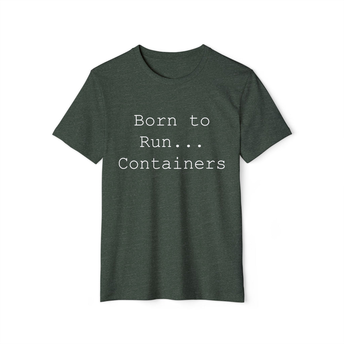 Born to Run Containers Recycled Organic Tee