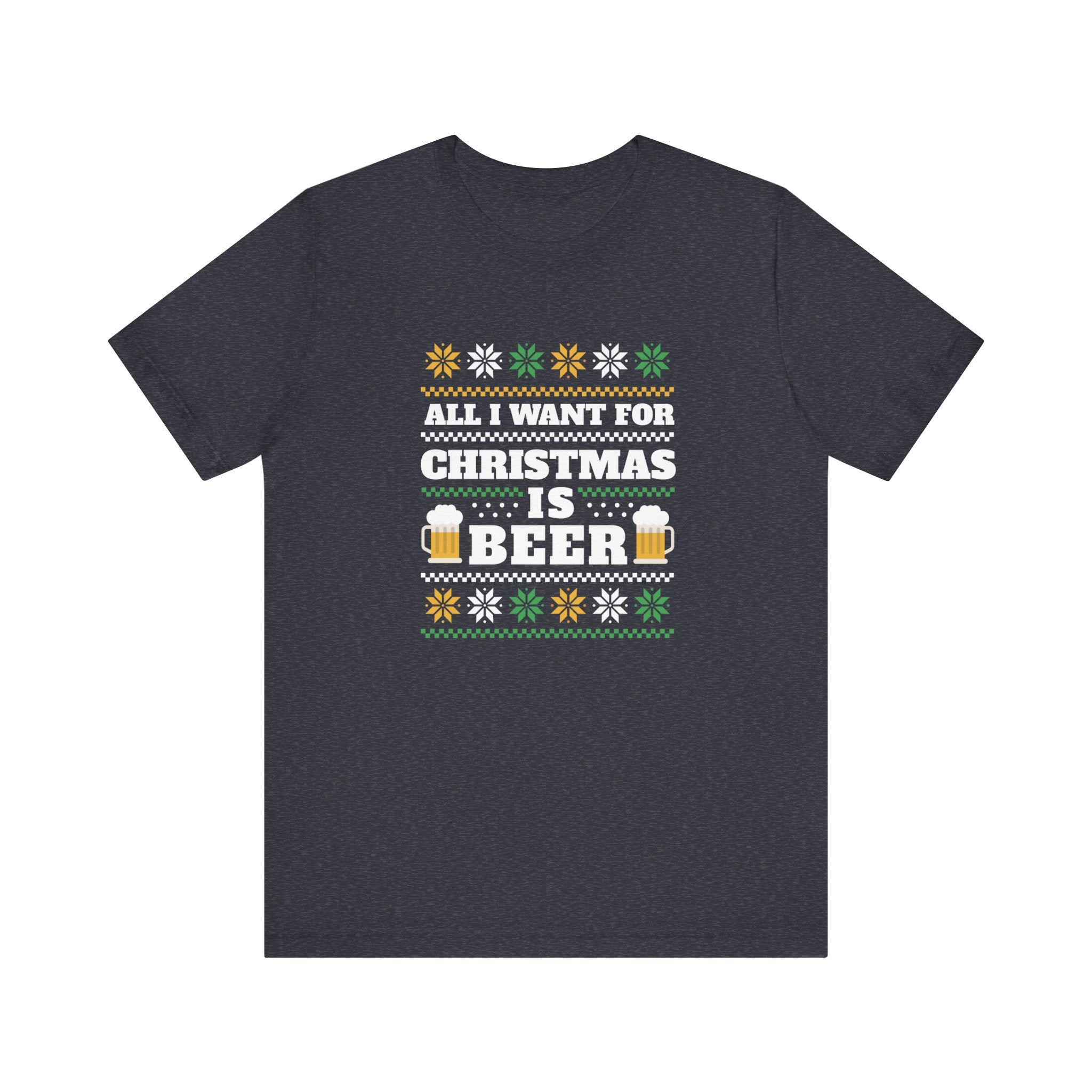 Beer Ugly Sweater - T-Shirt: Black Airlume cotton T-shirt with text "All I Want For Christmas Is Beer" in white, yellow, and green, alongside graphic images of beer mugs and festive Ugly Sweater patterns.