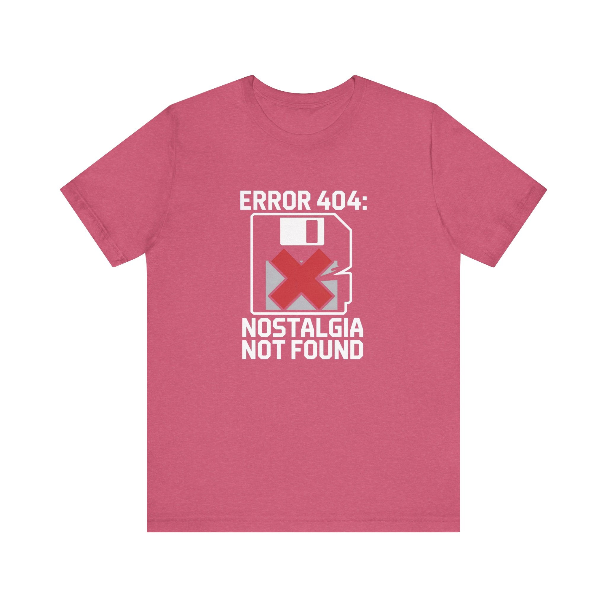 Error 404 Nostalgia Not Found -T Shirt
