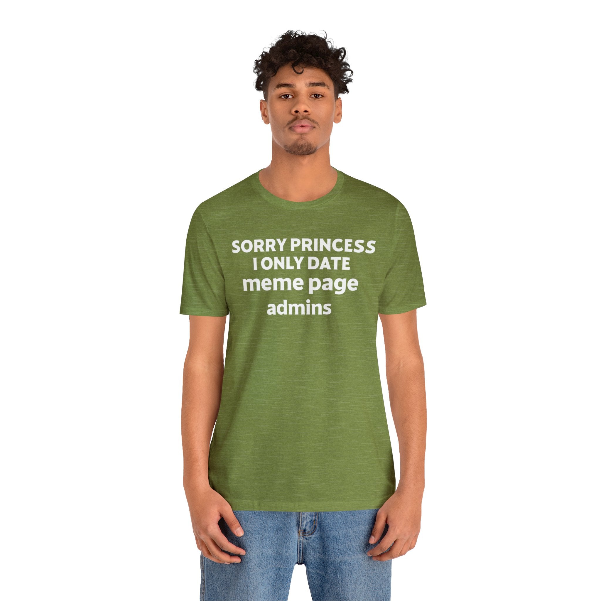 A man wearing a Sorry Princess T-Shirt meme page admins ordered today.