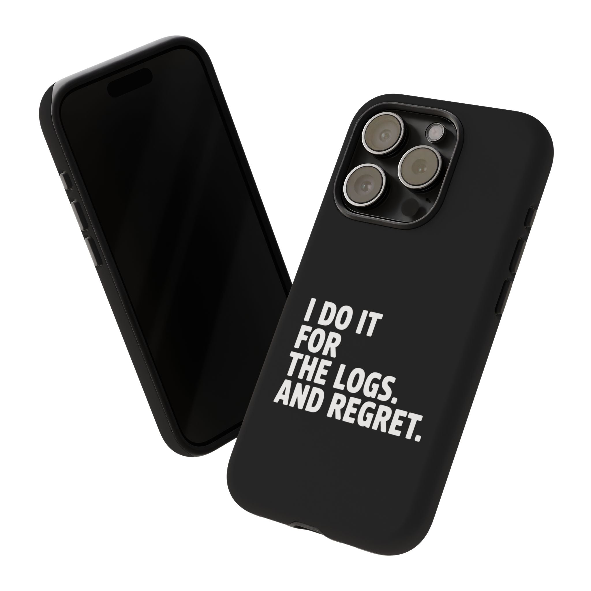 I DO IT FOR THE LOGS White- Impact-Resistant Phone Case