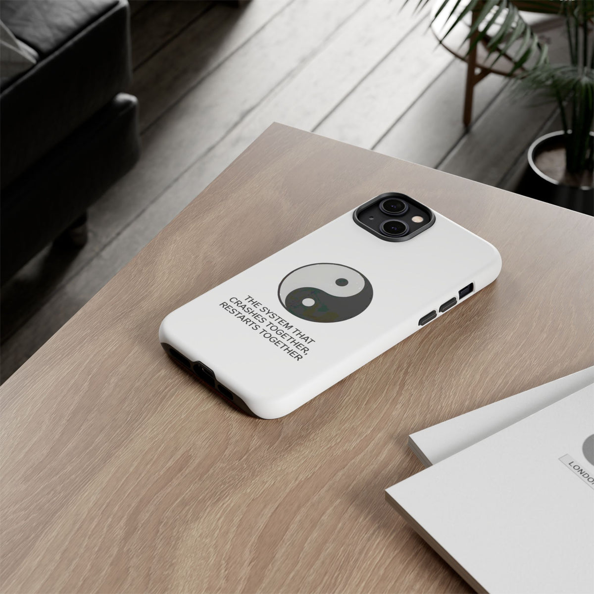The System That Crashes Together, Restarts Together Phone Case