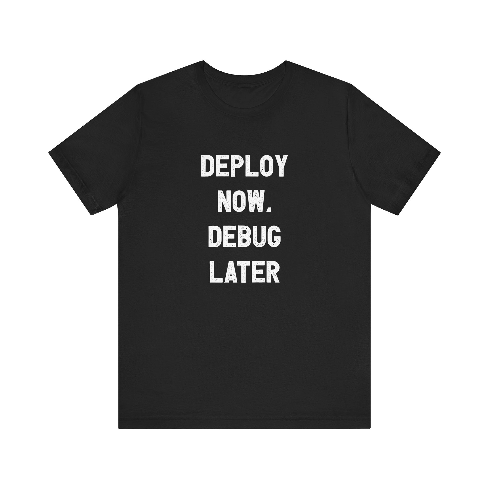 Experience ultimate comfort with our Deploy Now, Debug Later T-Shirt, expertly crafted from soft Airlume cotton. Perfect for code lovers, this black tee showcases bold white text that declares "Deploy now, debug later," making it an ideal choice for those who embrace the thrill of coding before achieving perfection.