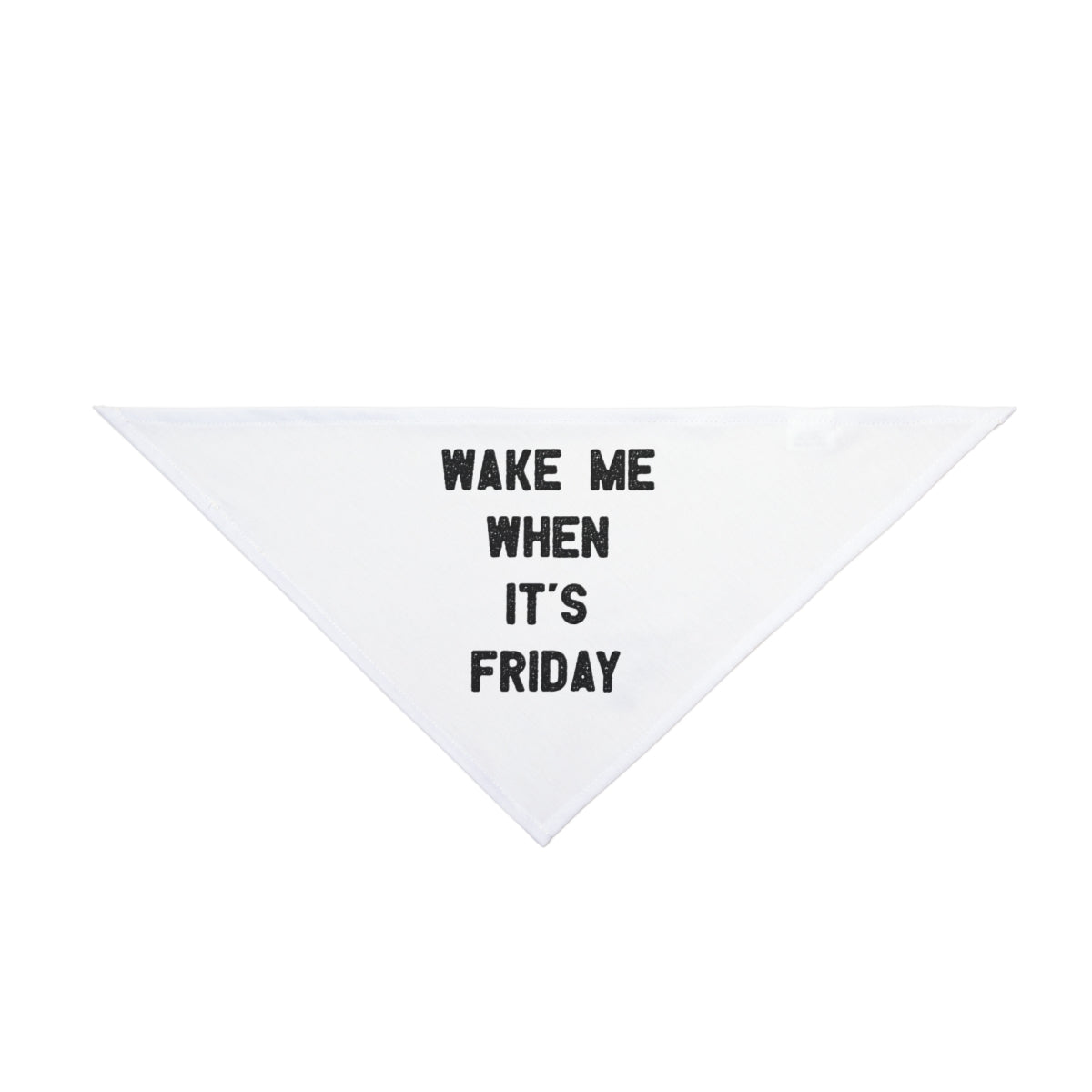 Wake Me When It's Friday - Pet Bandana