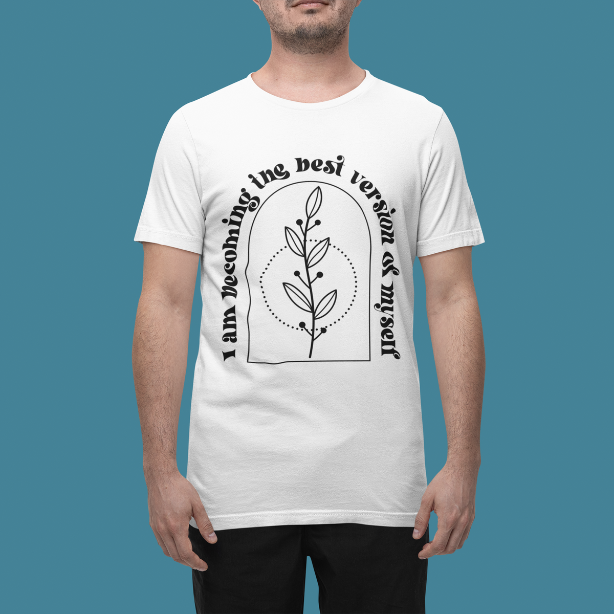 'I Am Becoming The Best Version Of Myself' t-shirt in white, man wearing it