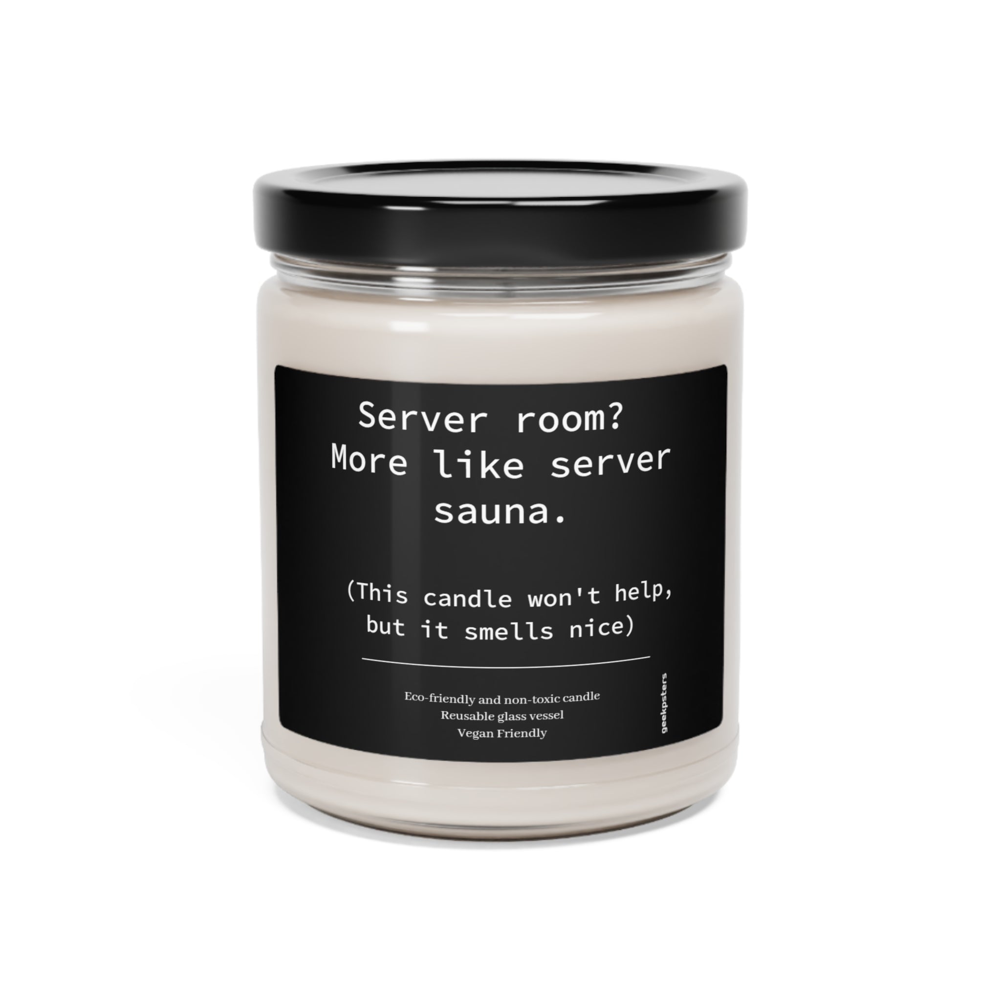 A Server Room? More Like Server Sauna scented candle, 9oz with humorous labeling, suggesting a "server room" fragrance. Made with natural soy wax and a cotton wick, this eco-friendly and vegan-friendly product offers a unique olfactory experience