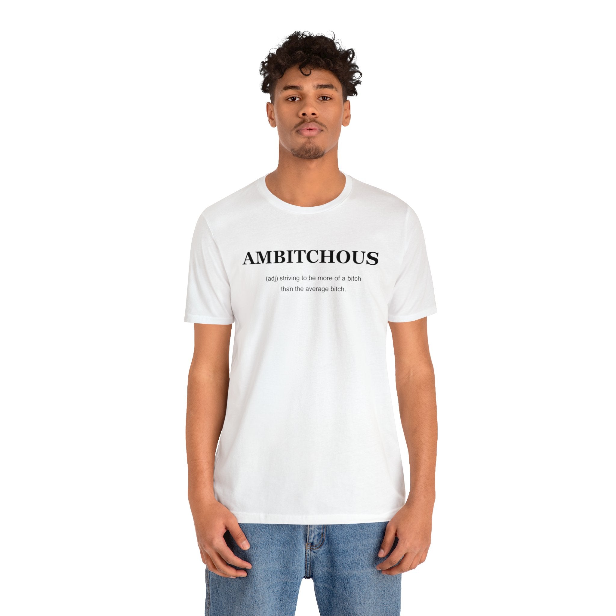 A man wearing an empowering white Ambitchious T Shirt.