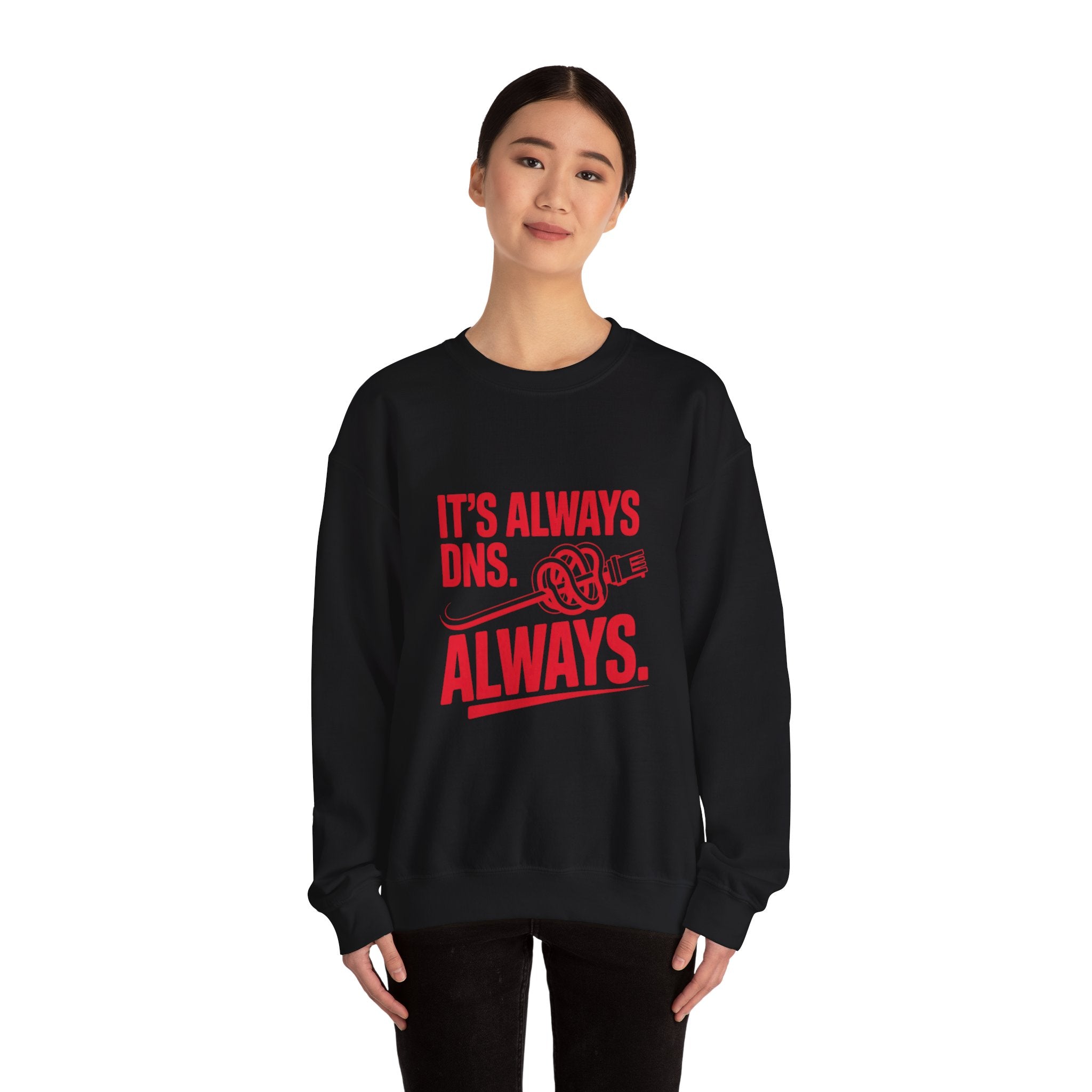 It's Always DNS Sweatshirt