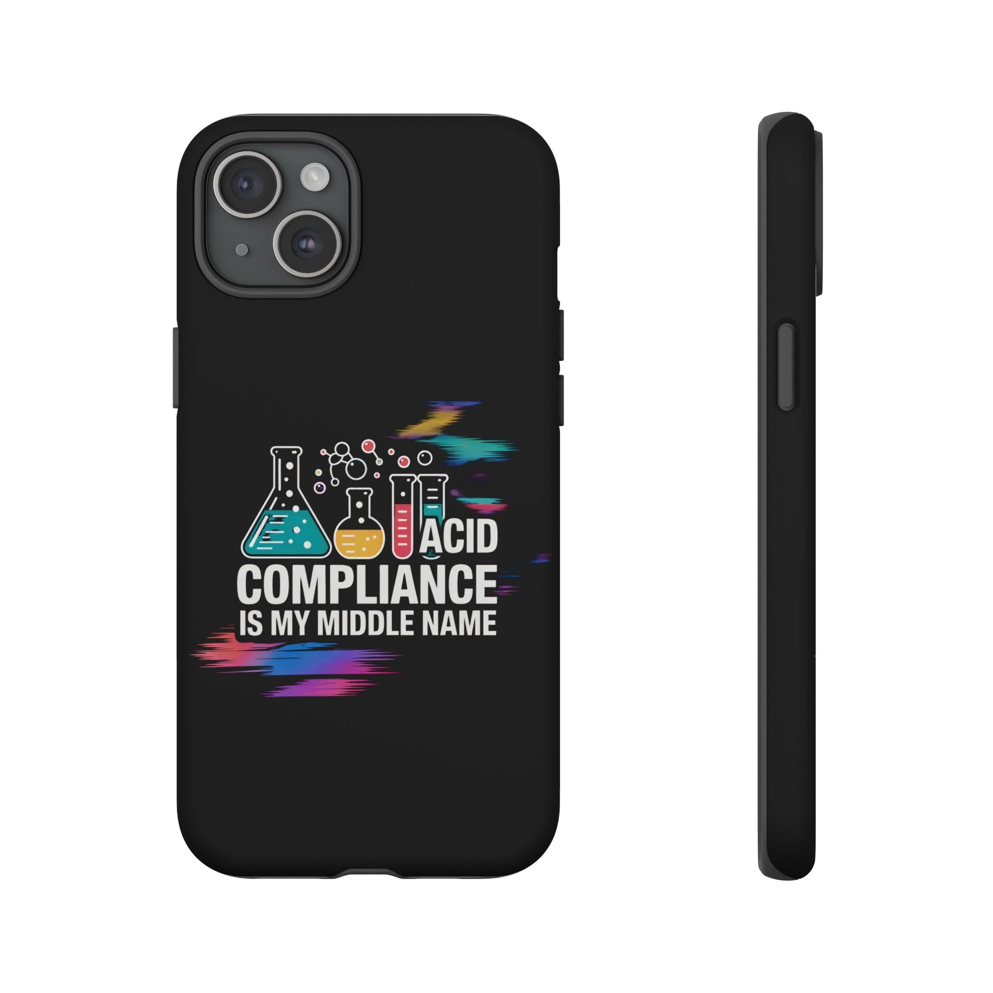 ACID Compliance Is My Middle Name- Impact-Resistant Phone Case