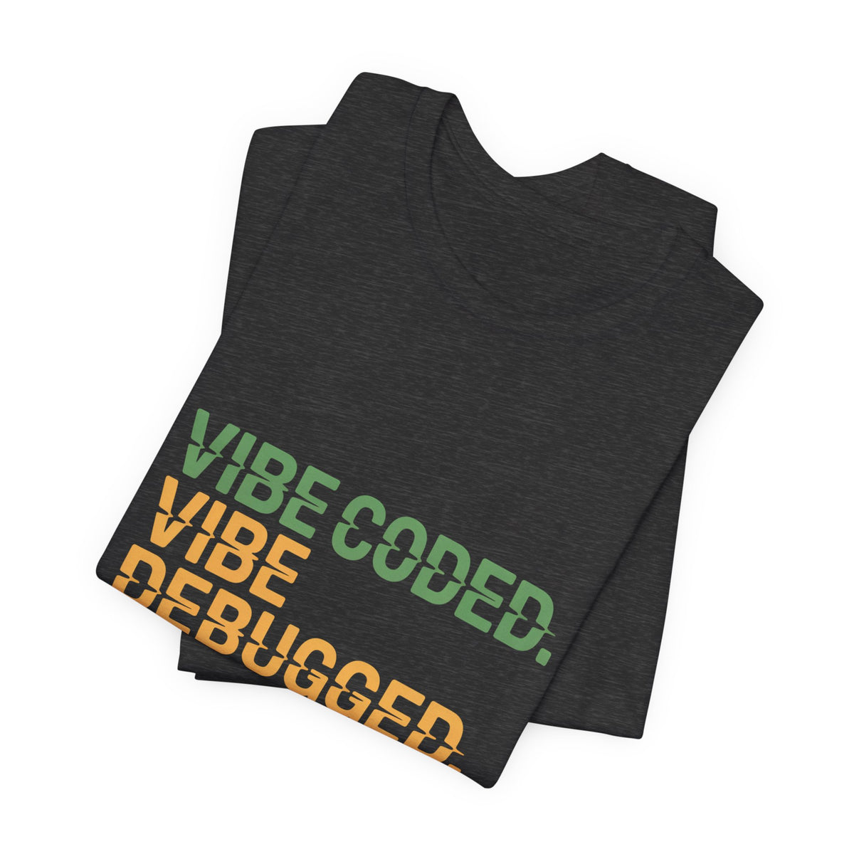 Vibe Coded, Vibe Debugged, Vibe Resigned T-Shirt