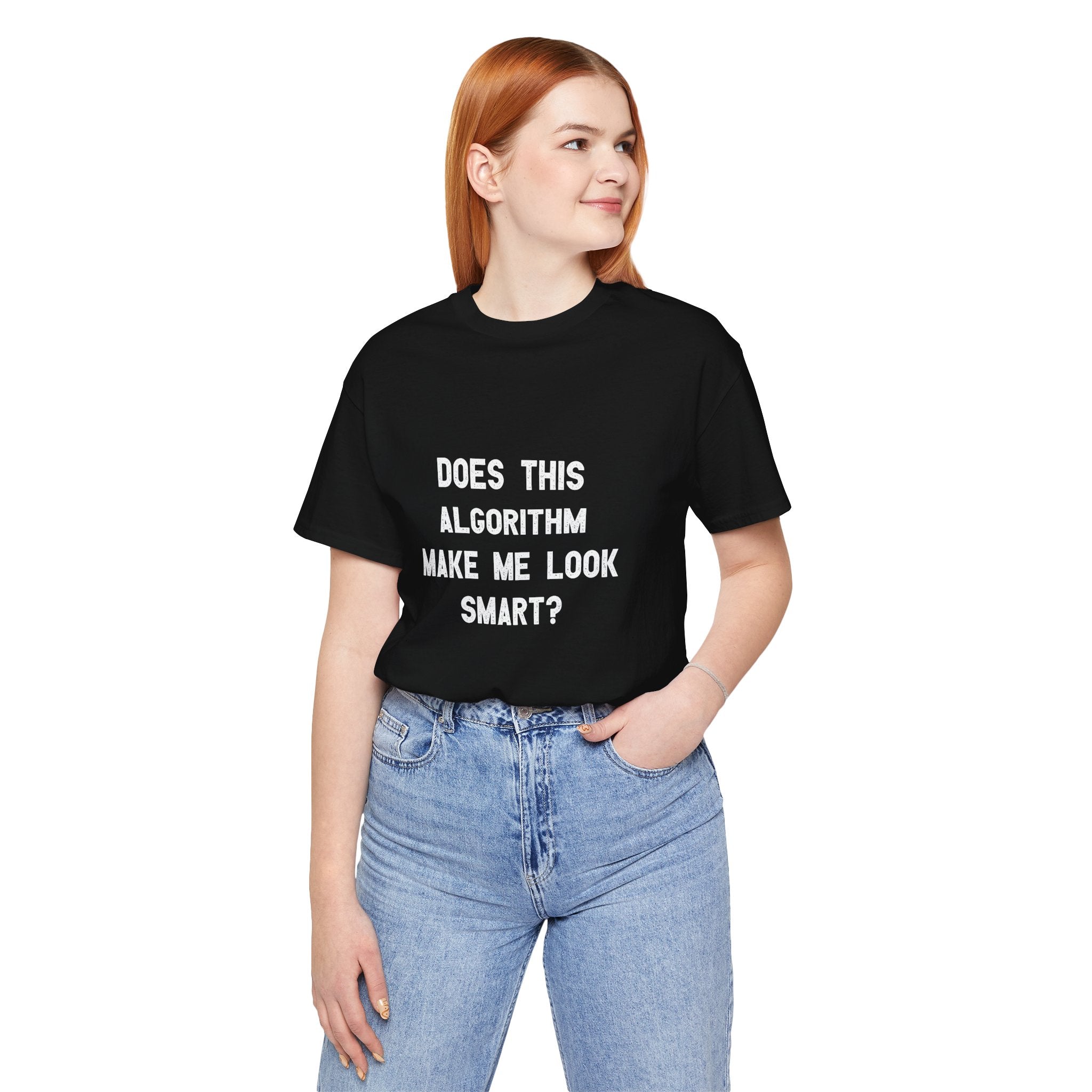 Does This Algorithm Make Me Look Smart - T-Shirt