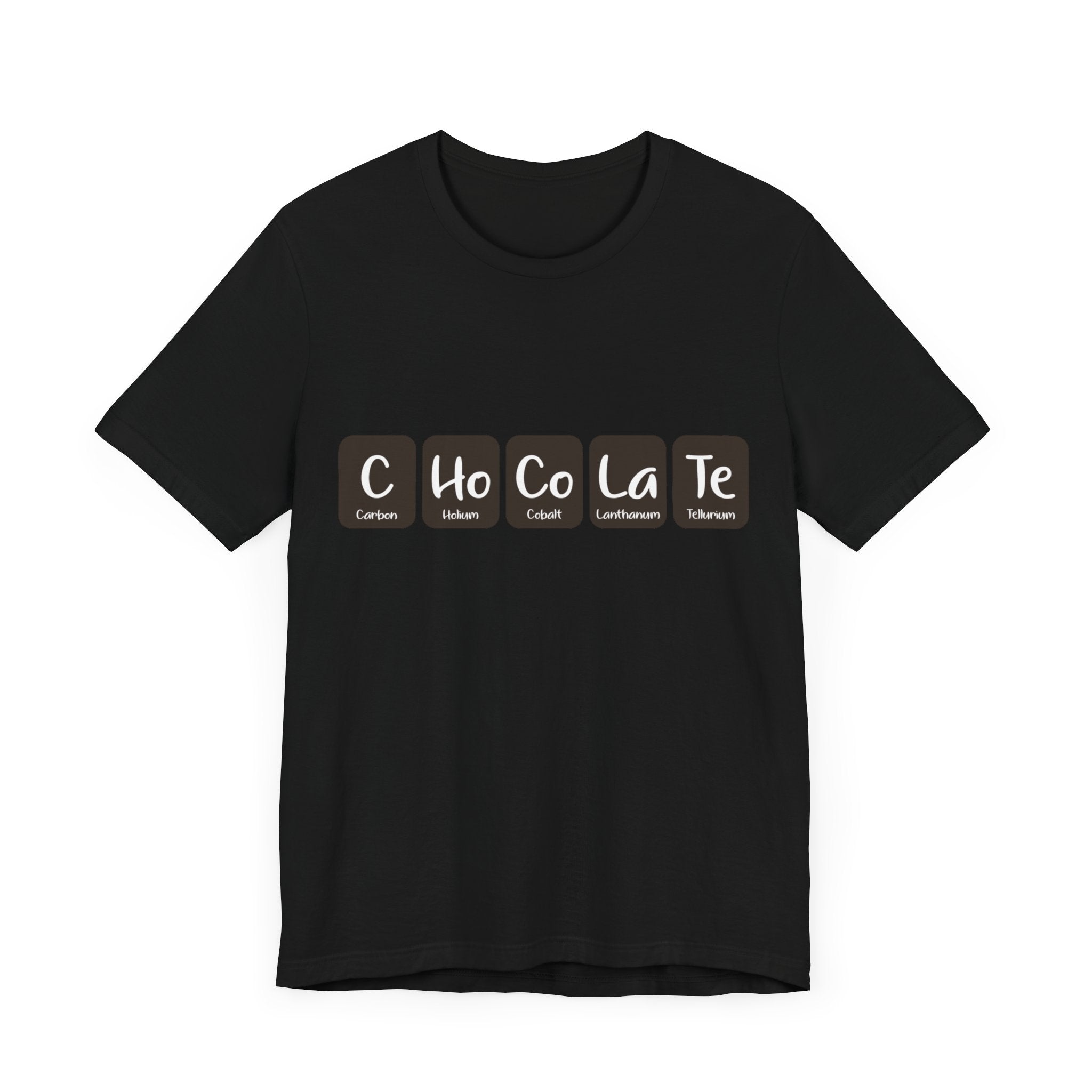 The C-Ho-Co-La-Te - T-Shirt is a stylish black T-shirt featuring the C-Ho-Co-La-Te design, which spells "CHOCOLATE" using chemical element symbols for Carbon, Holmium, Cobalt, Lanthanum, and Tellurium. Made from 100% Airlume cotton for ultimate comfort.