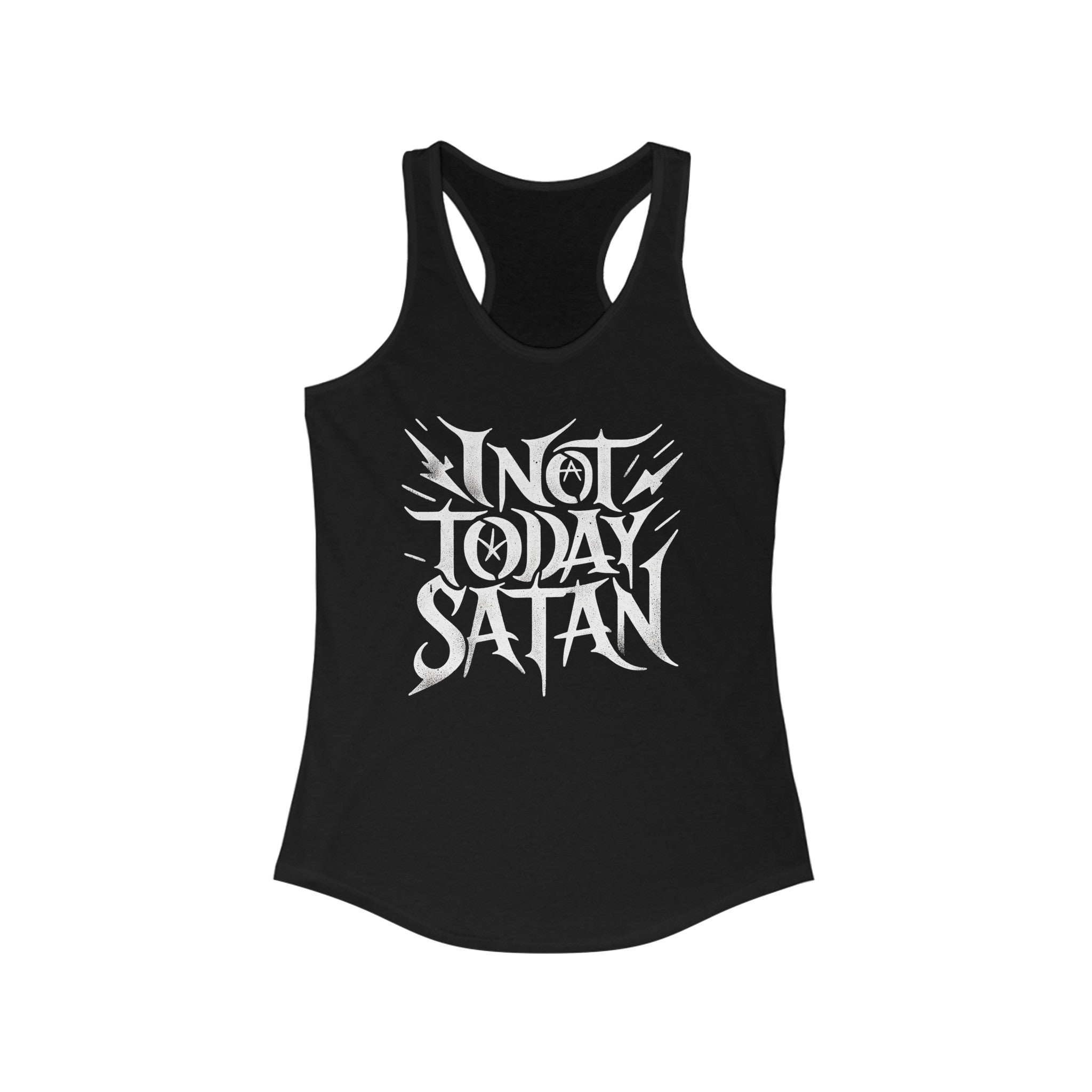 A lightweight Not Today Satan - Women's Racerback Tank featuring the bold, stylized white text "Not Today Satan.