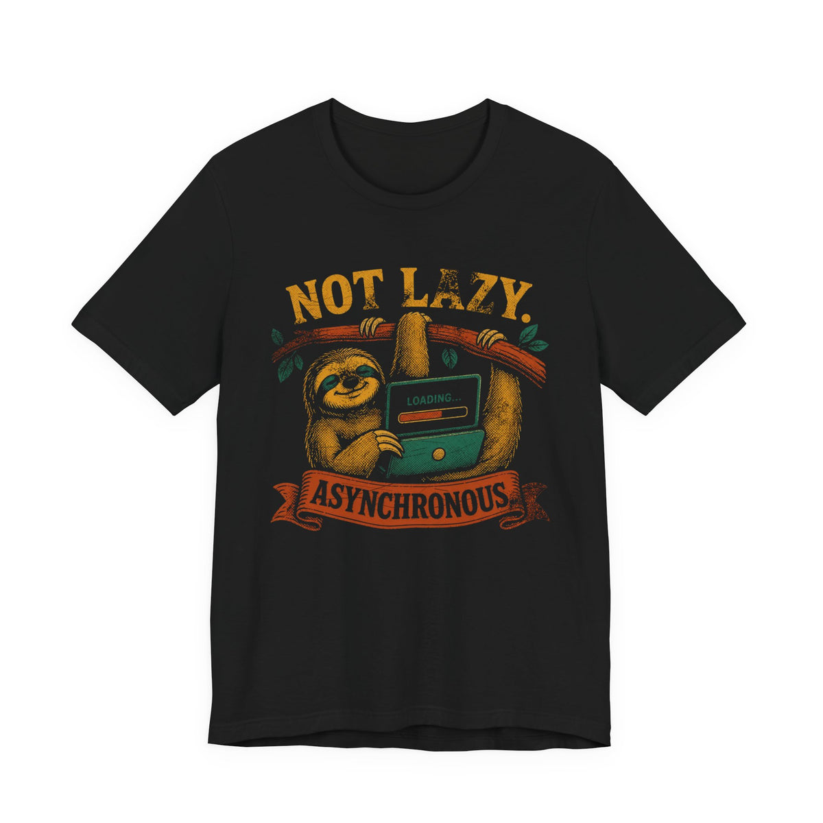 Not Lazy, Asynchronous T-Shirt