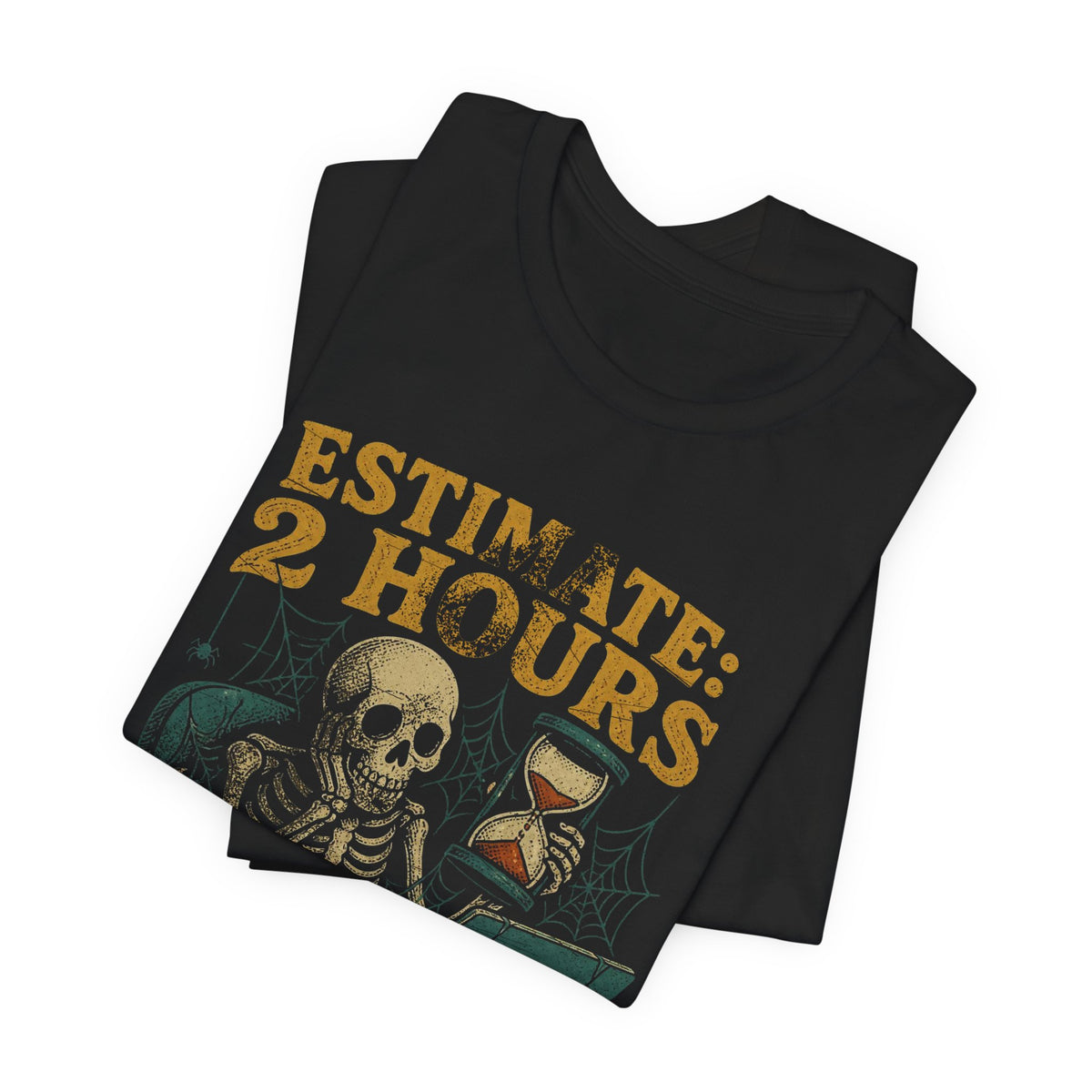 Estimate 2 Hours, Actual 2 Sprints T-Shirt