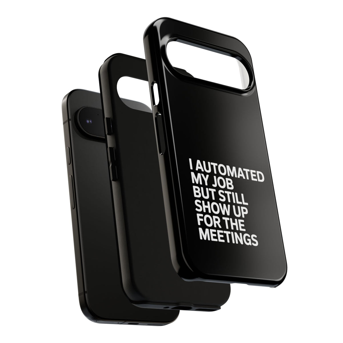 I Automated My Job But Still Show Up for the Meetings Phone Case