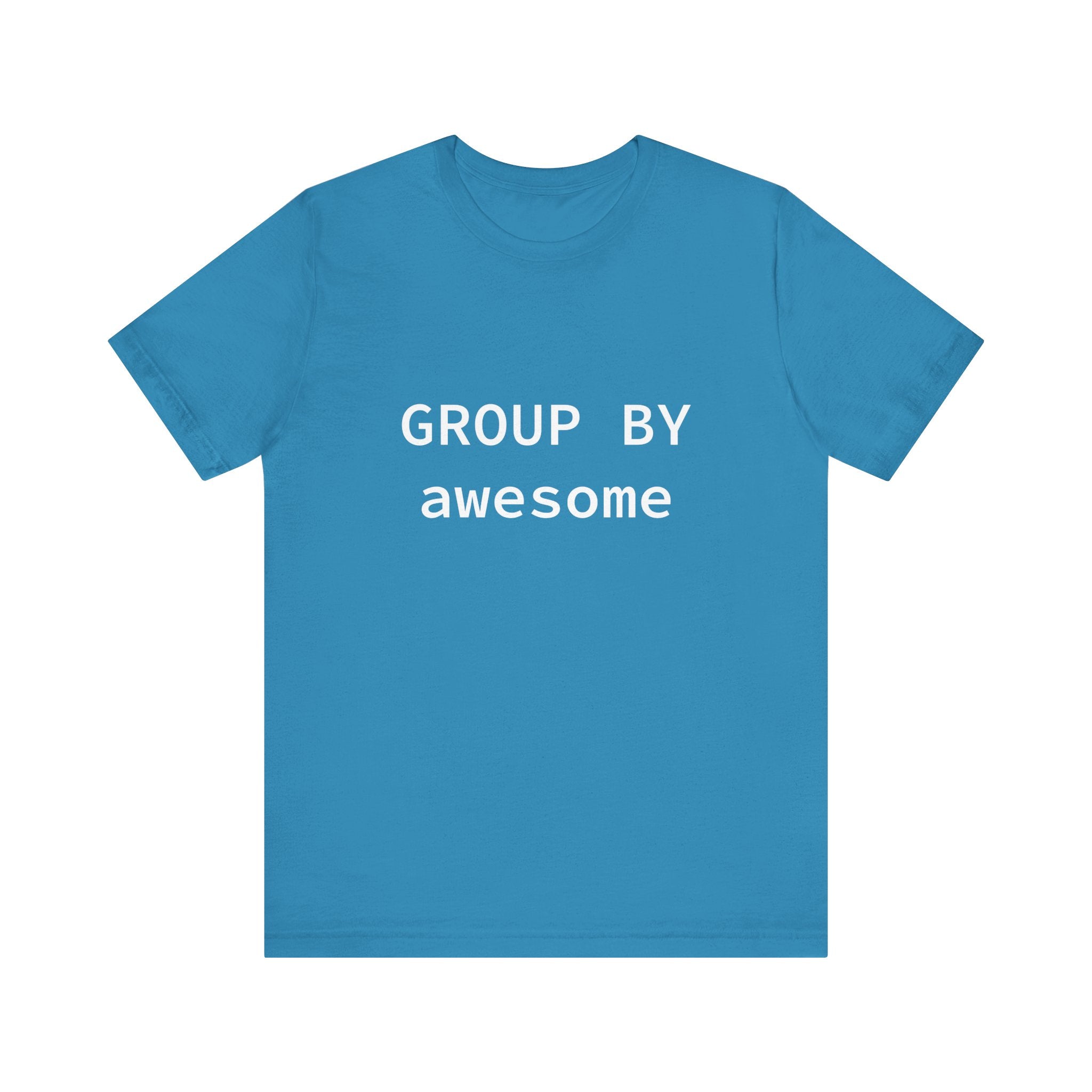 GROUP BY Awesome - T-Shirt