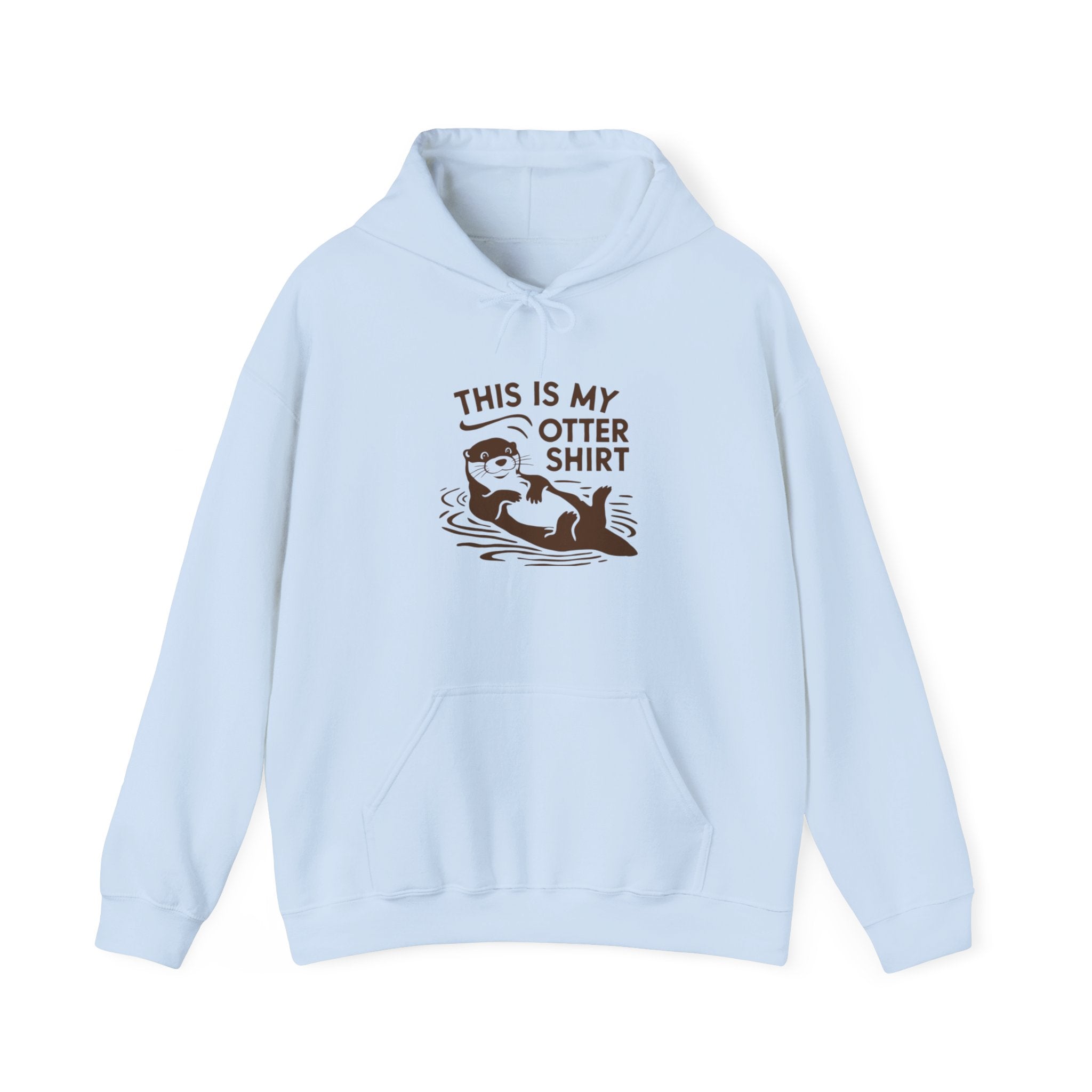 My Otter Shirt - Hooded Sweatshirt