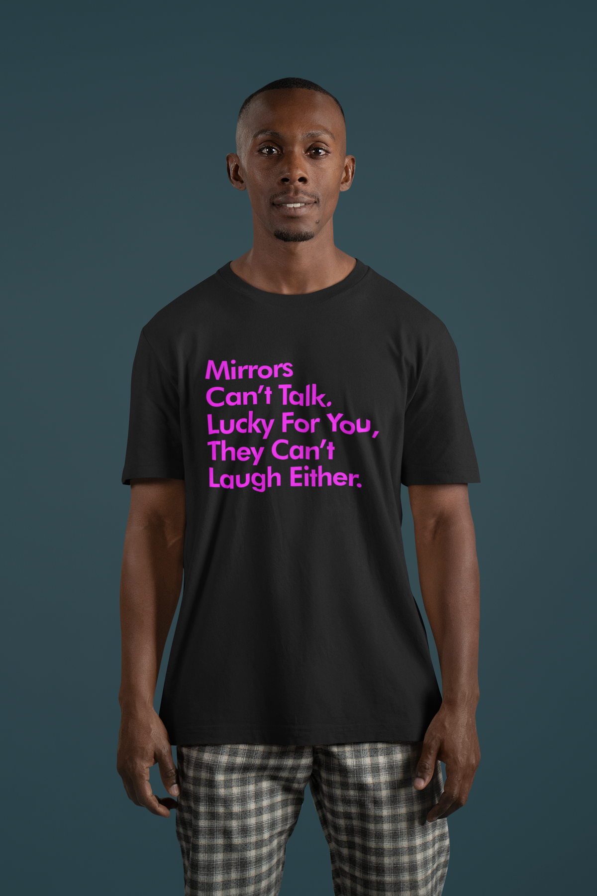 Mirrors Can't Talk T tee model photo