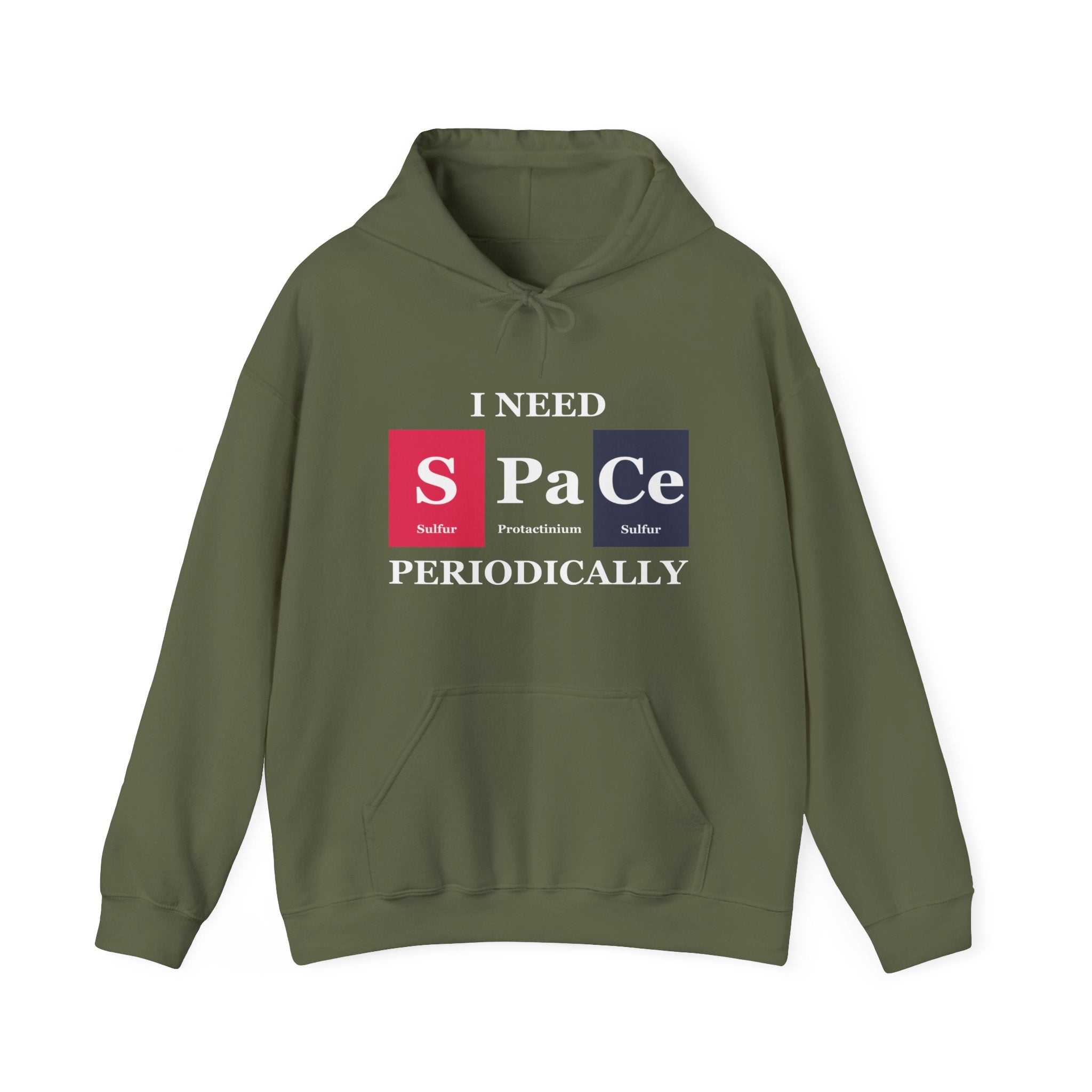 Vibrant green S-Pa-Ce - Hooded Sweatshirt featuring the witty text "I NEED S Pa Ce PERIODICALLY" cleverly using Sulfur, Protactinium, and Cerium from the periodic table. Perfect for showcasing your love for science with a dash of humor!