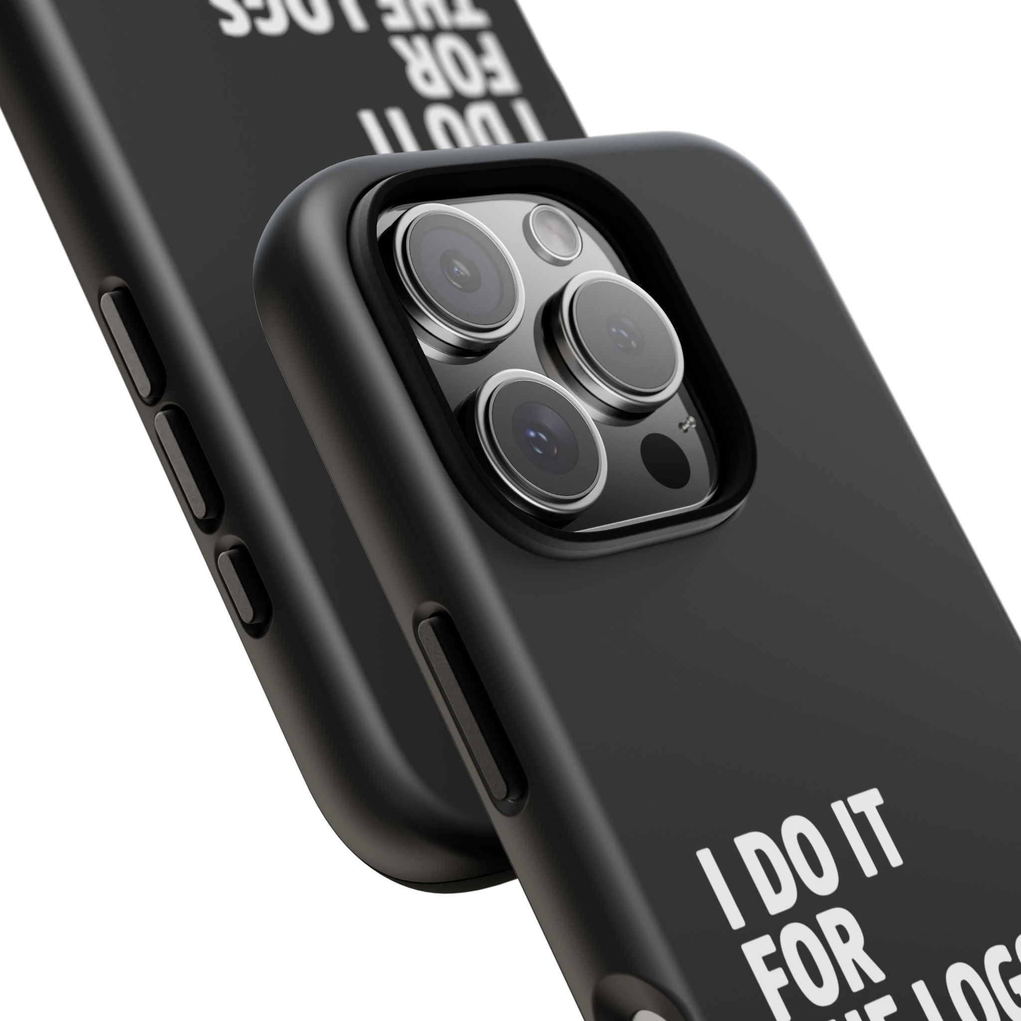 I DO IT FOR THE LOGS White- Impact-Resistant Phone Case