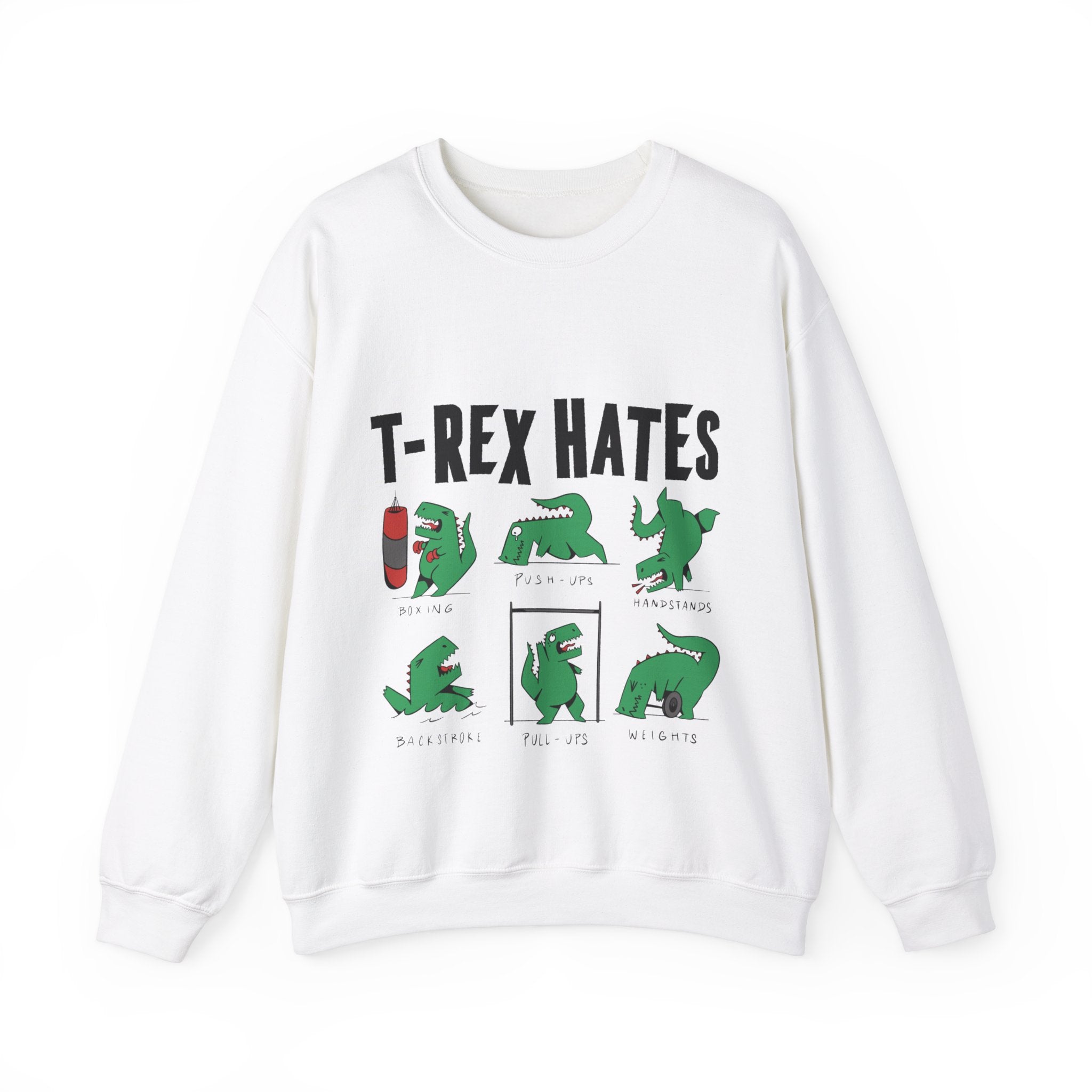 Trex Hates -  Sweatshirt
