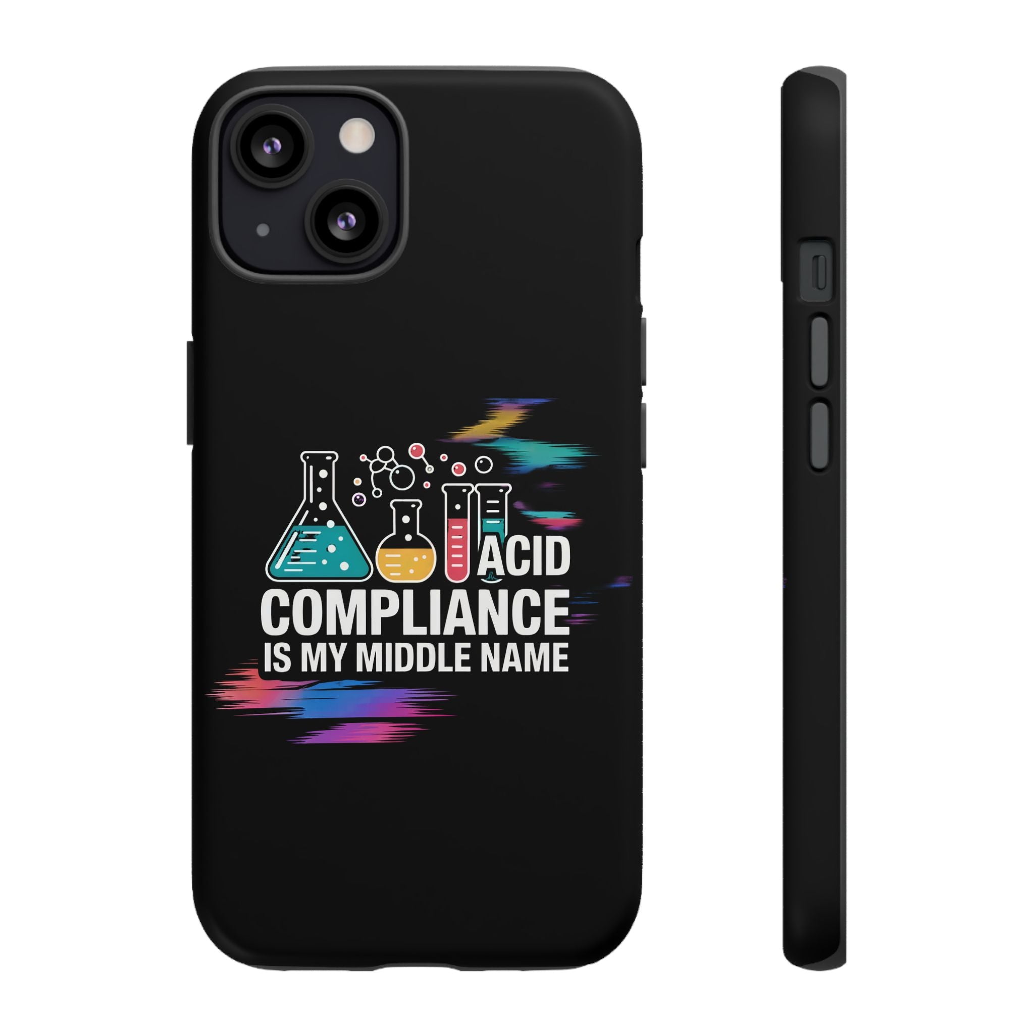 ACID Compliance Is My Middle Name- Impact-Resistant Phone Case