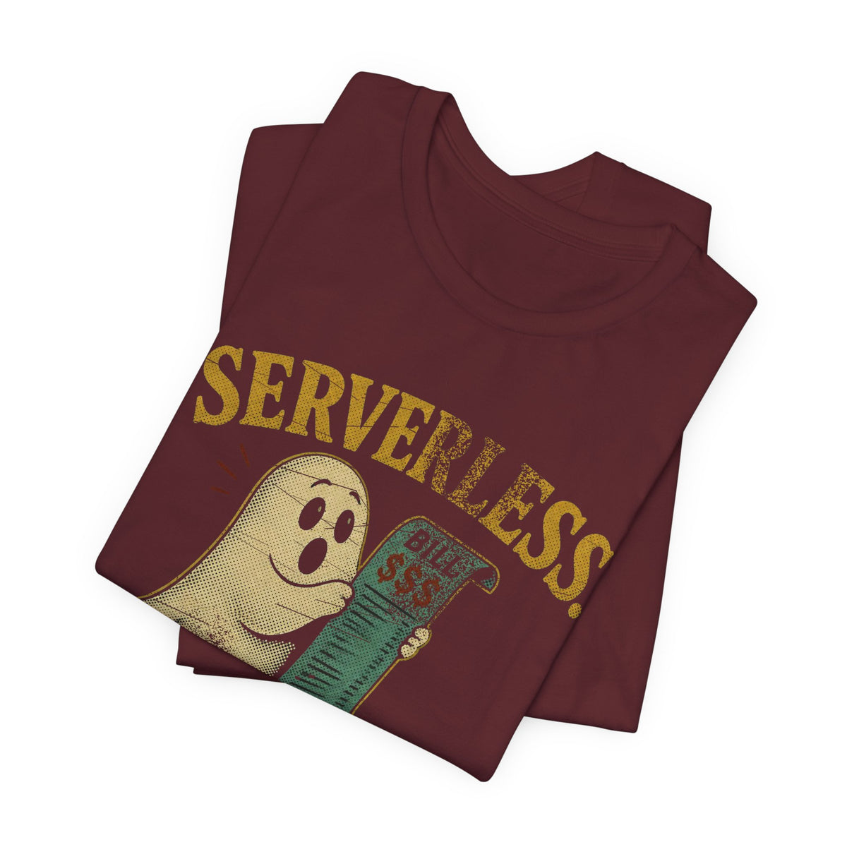 Serverless, Not Billless T-Shirt