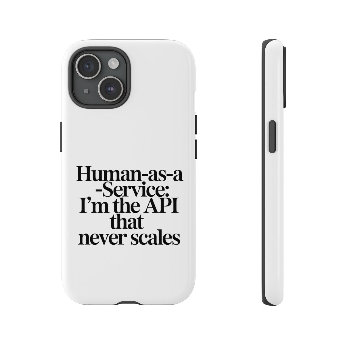 Human as a Service, The API That Never Scales Phone Case