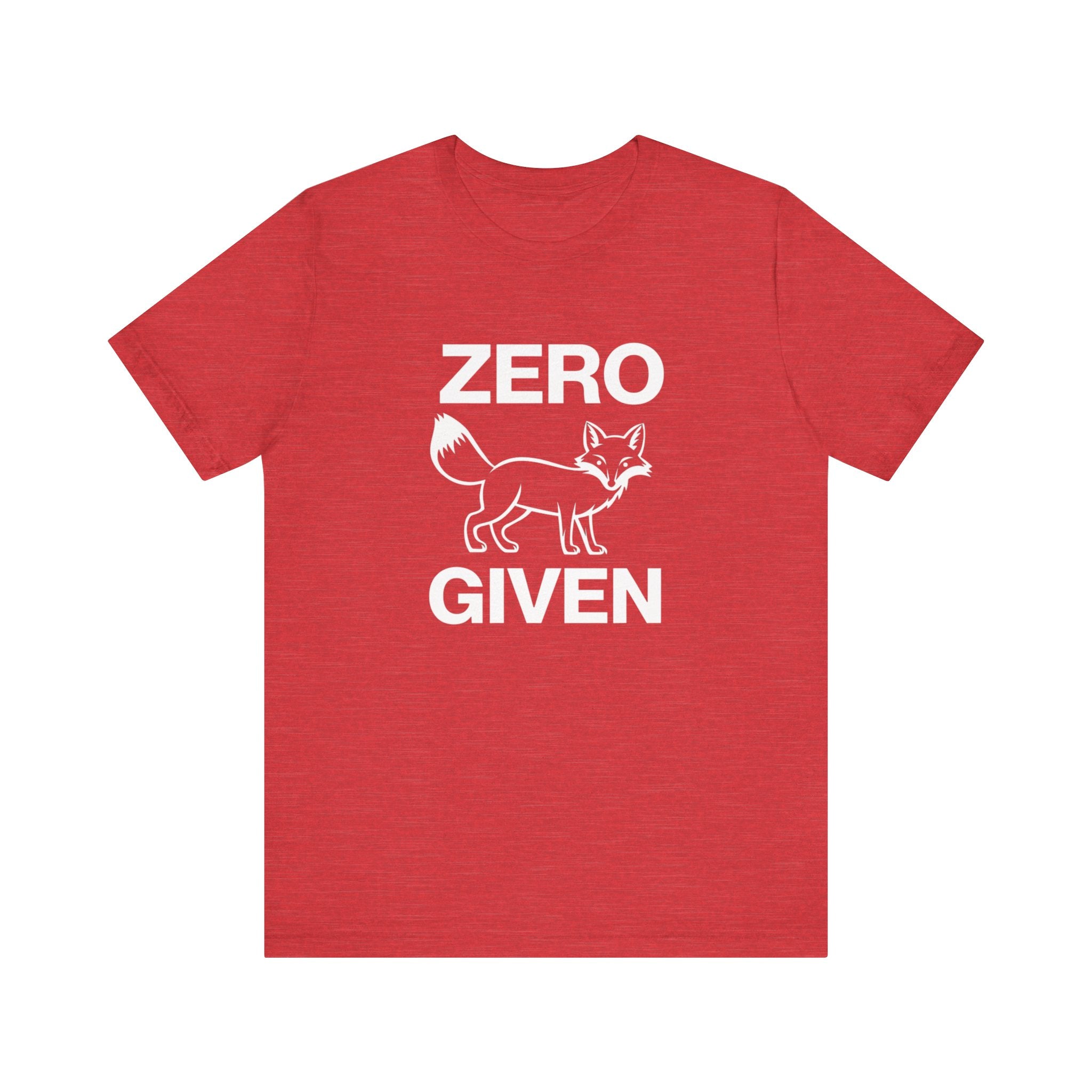 Zero Fox Given - T-Shirt