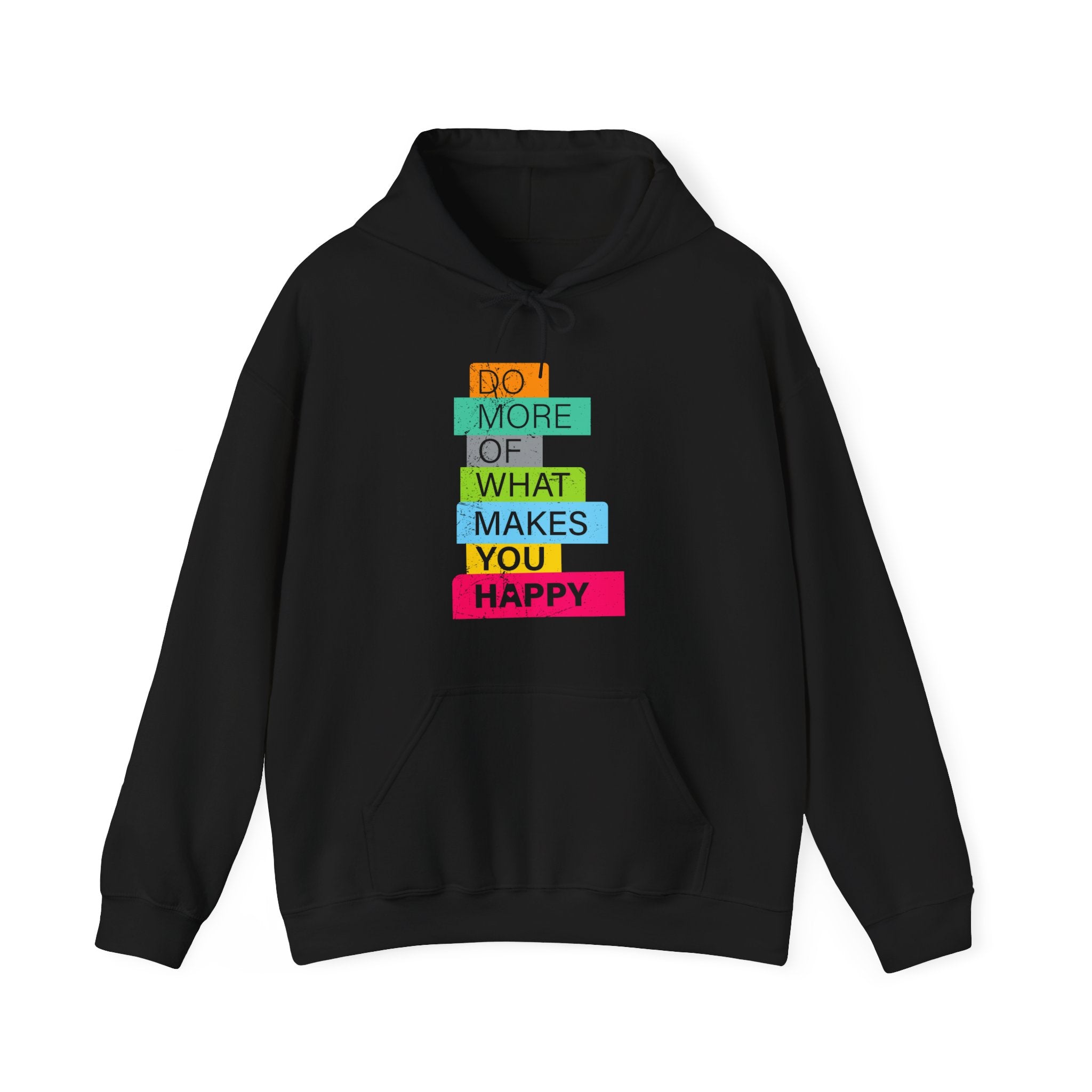 Do More of What Makes You Happy - Hooded Sweatshirt
