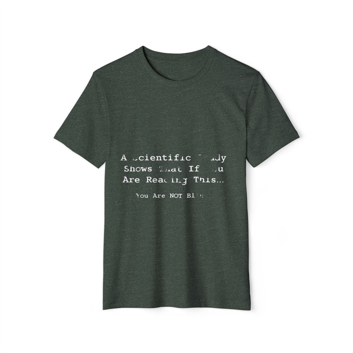 A Scientific Study Shows That If You Are Reading This Recycled Organic Tee