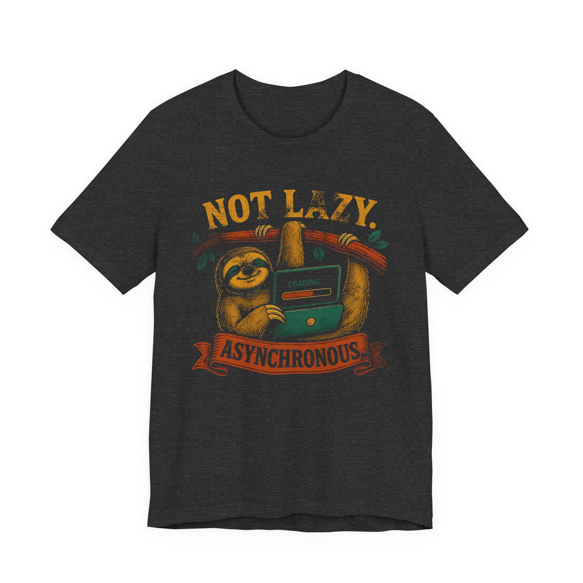 Not Lazy, Asynchronous T-Shirt