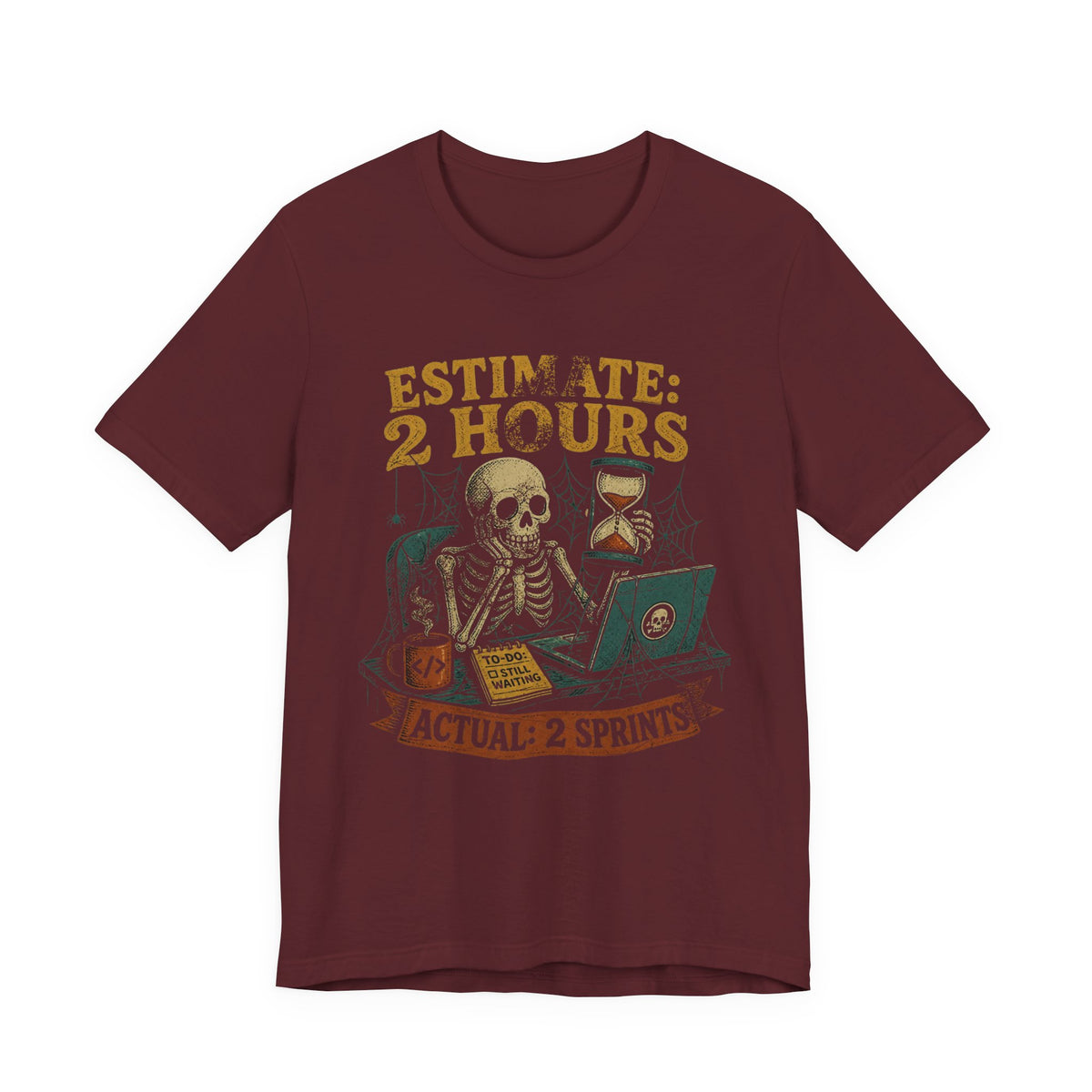 Estimate 2 Hours, Actual 2 Sprints T-Shirt