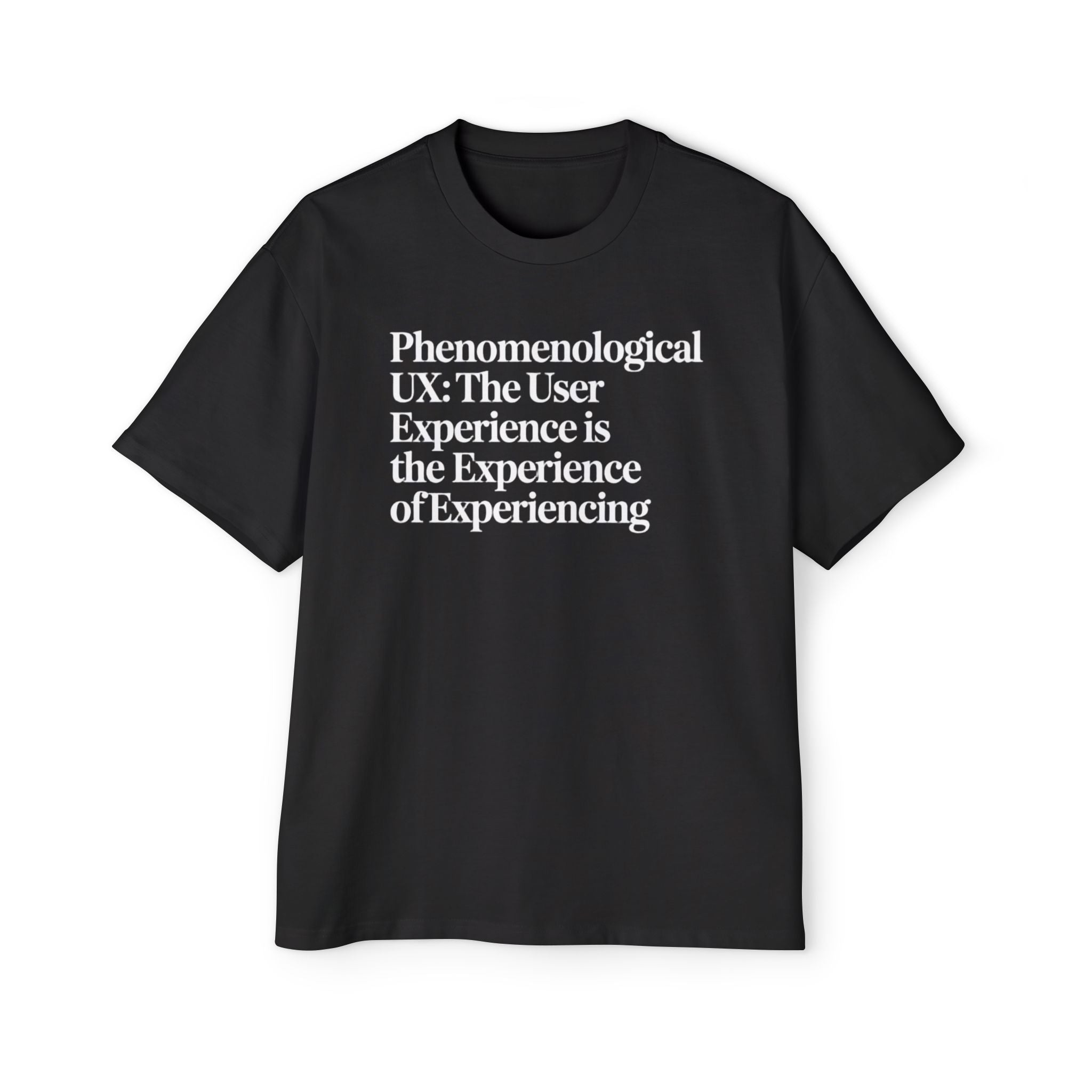 Phenomenological UX - Heavy Oversized Tee