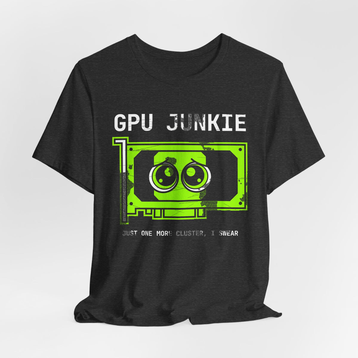 GPU Junkie T-Shirt