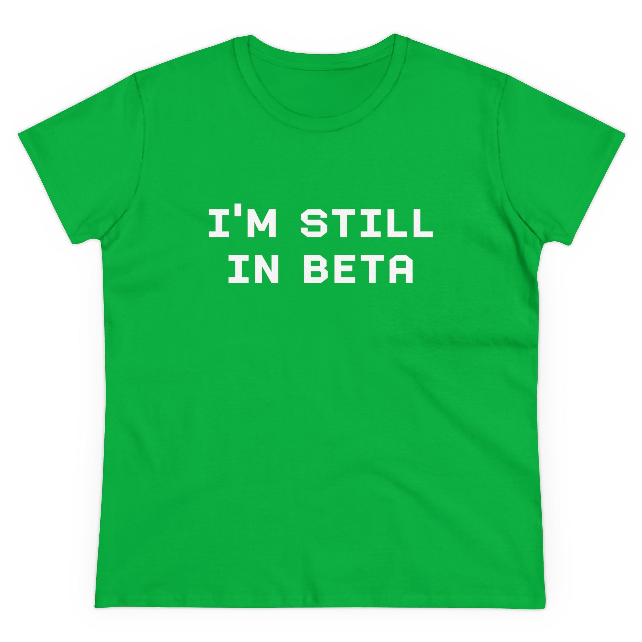 IM STILL IN BETA - Women's Tee