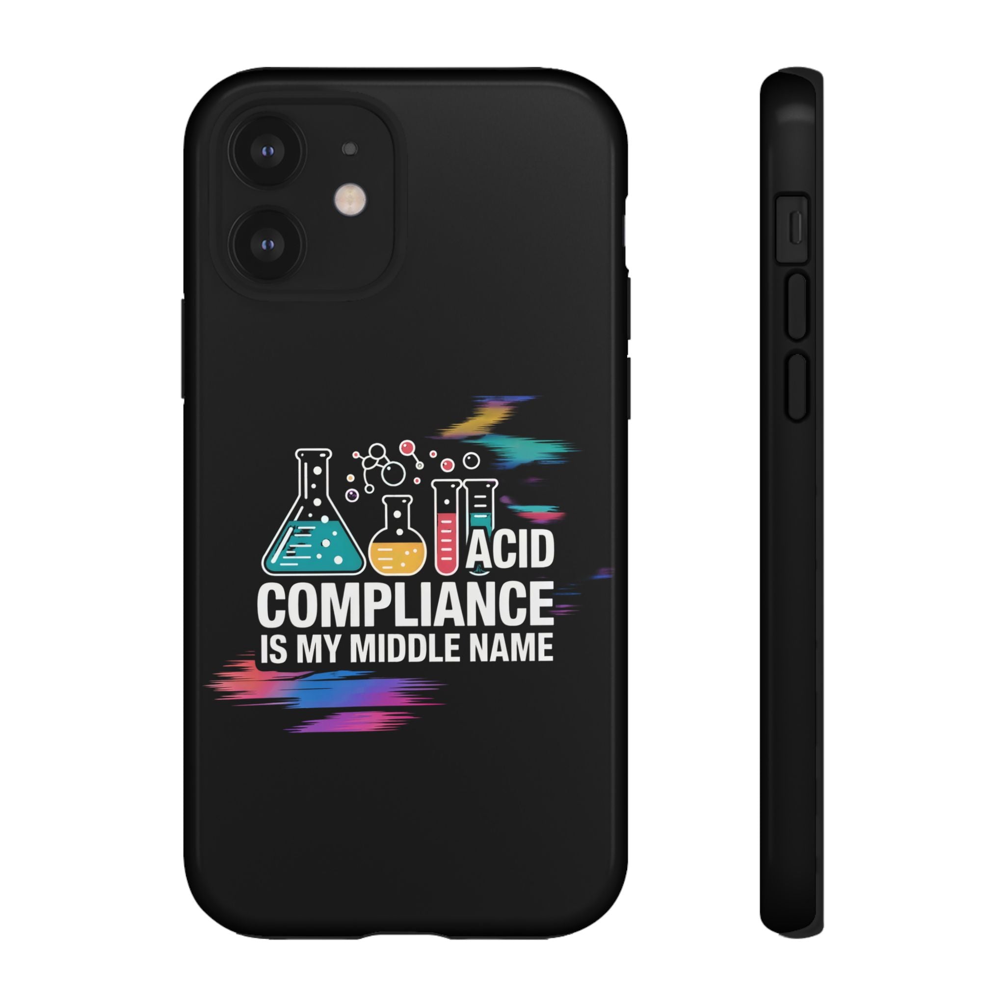 ACID Compliance Is My Middle Name- Impact-Resistant Phone Case