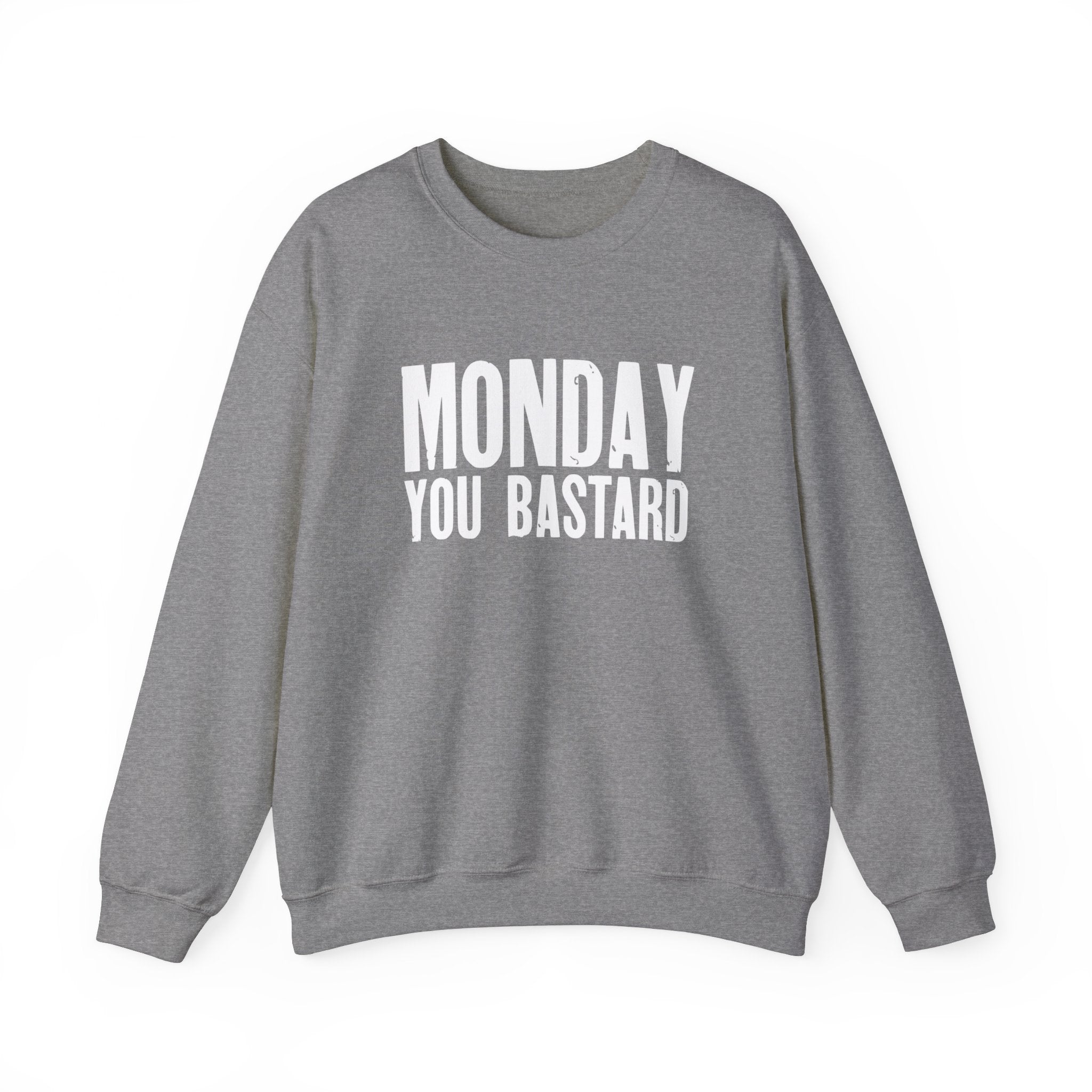 Monday You Bastard -  Sweatshirt