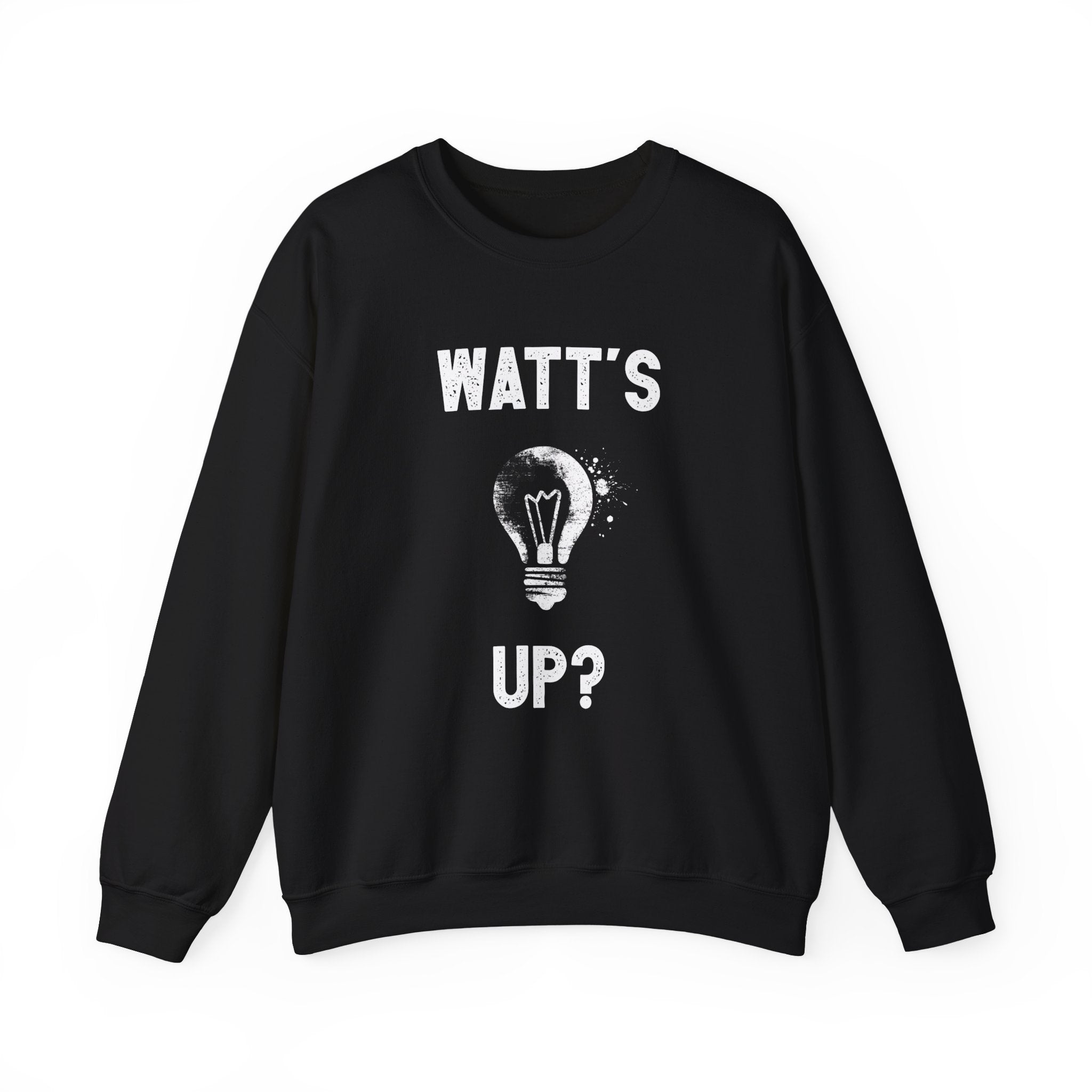 Watts Up -  Sweatshirt