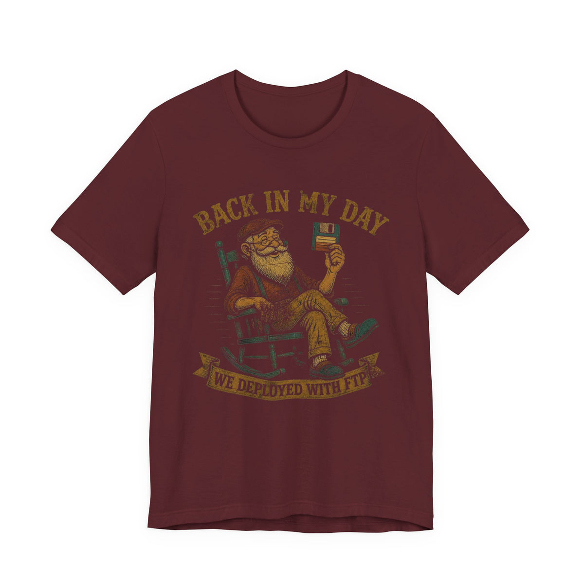 Back in My Day We Deployed With FTP T-Shirt