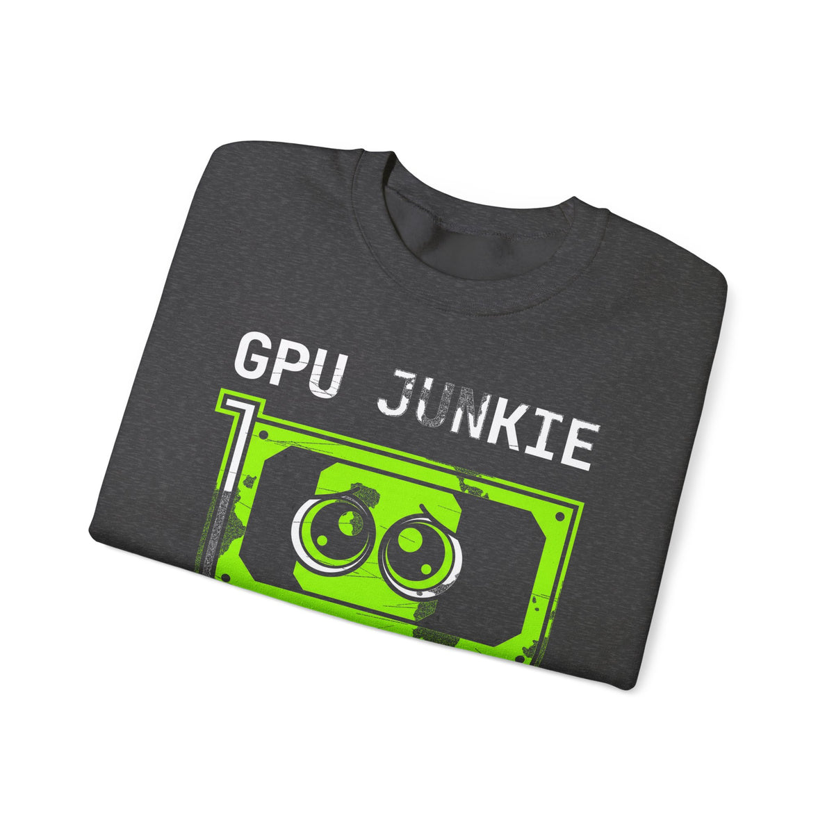 GPU Junkie Sweatshirt