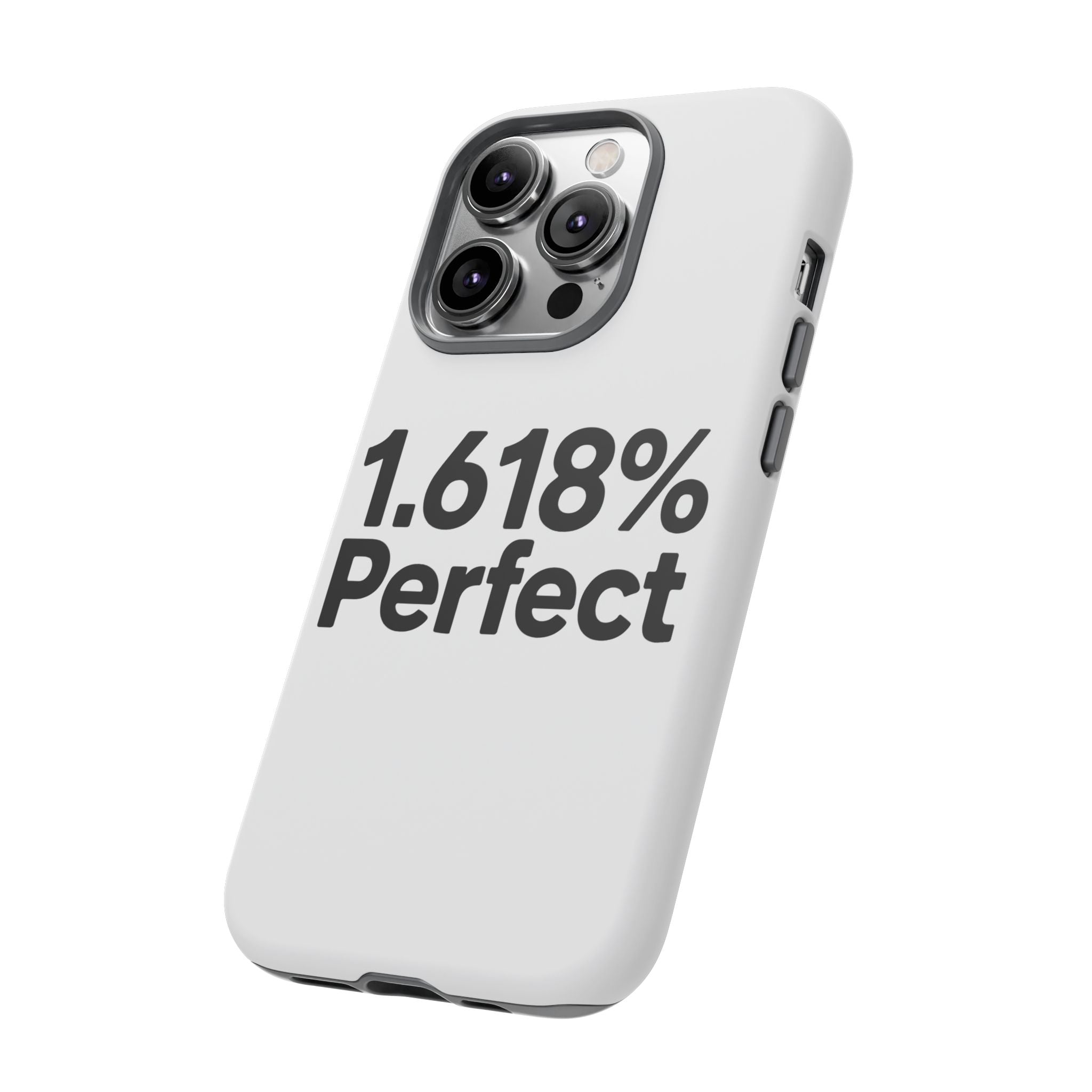 1.618% Perfect- Impact-Resistant Phone Case